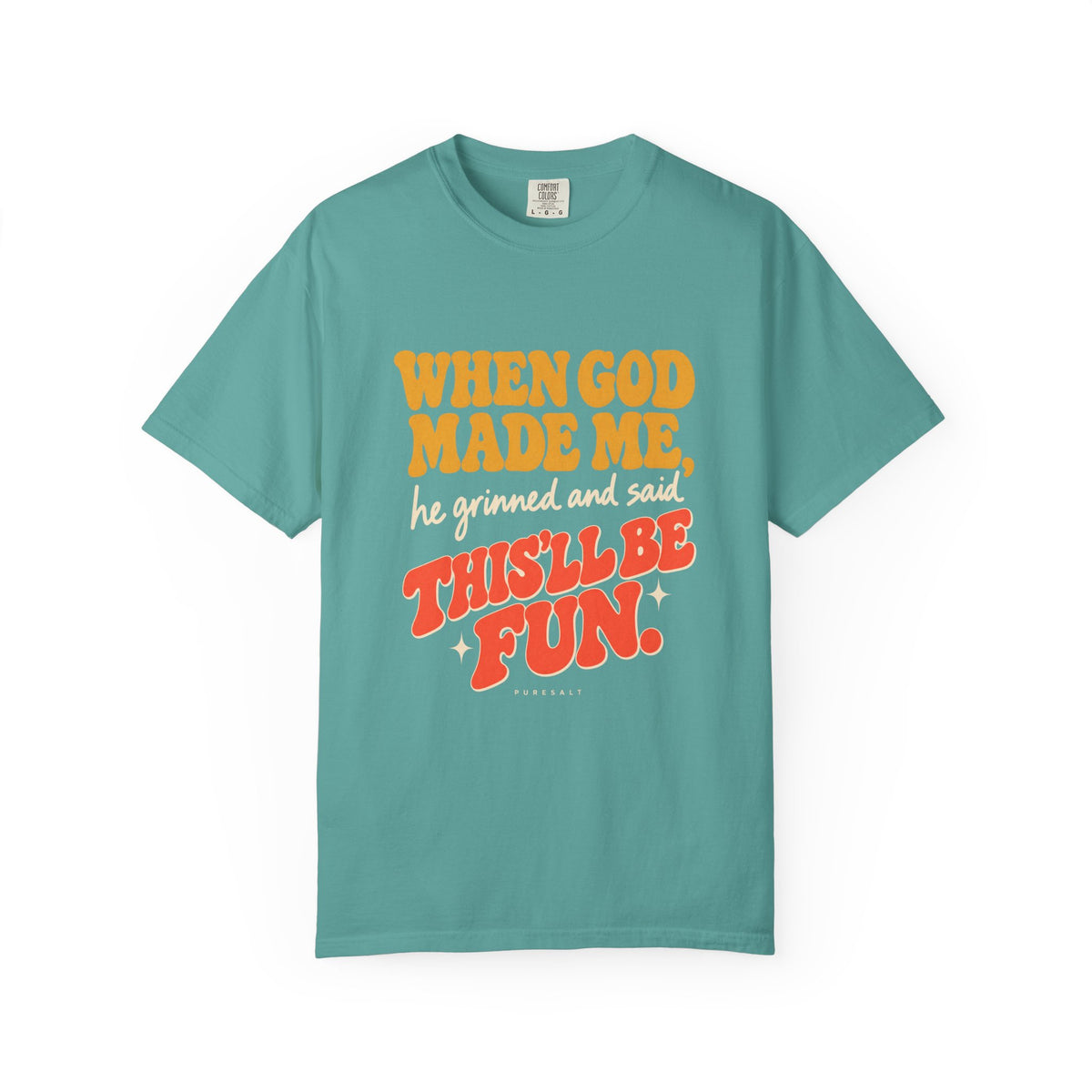 When God Made Me This'll Be Fun T-shirt | Retro Script Faith Tee