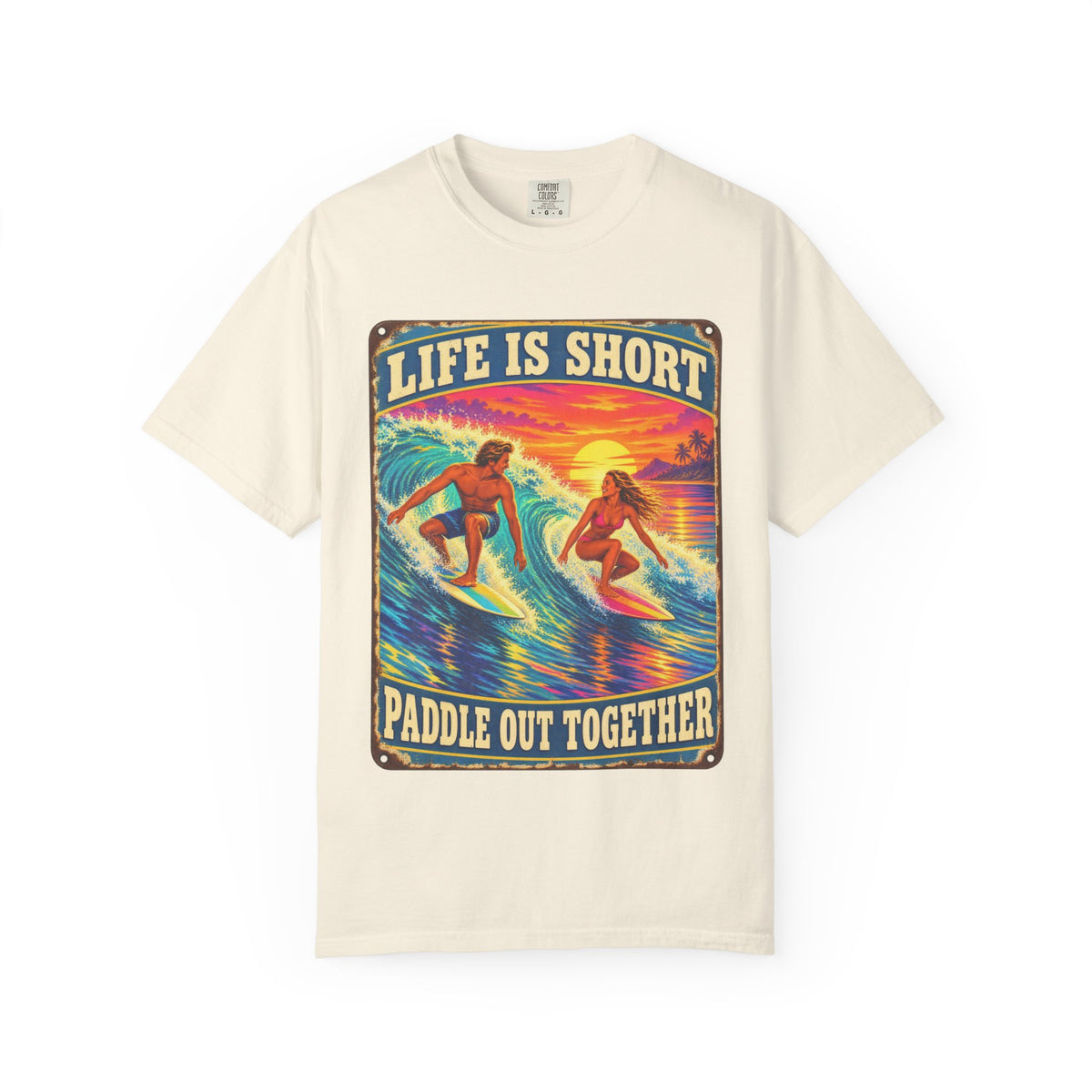 Life Is Short Paddle Out Together Tee | Surf Couple Tin Sign Shirt | Retro Sunset Wave T-Shirt | Comfort Colors