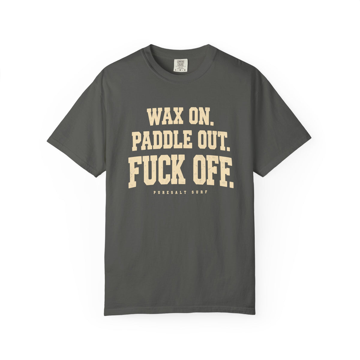 Surf Sarcastic Tee — “Wax On. Paddle Out. Fuck Off.” Graphic T-Shirt