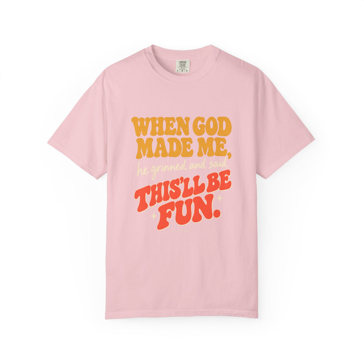 When God Made Me This'll Be Fun T-shirt | Retro Script Faith Tee