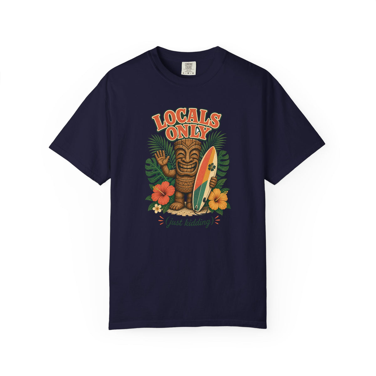 Locals Only (Just Kidding) Tee | Funny Tiki Surf Shirt | Retro Beach T-Shirt | Comfort Colors Gift
