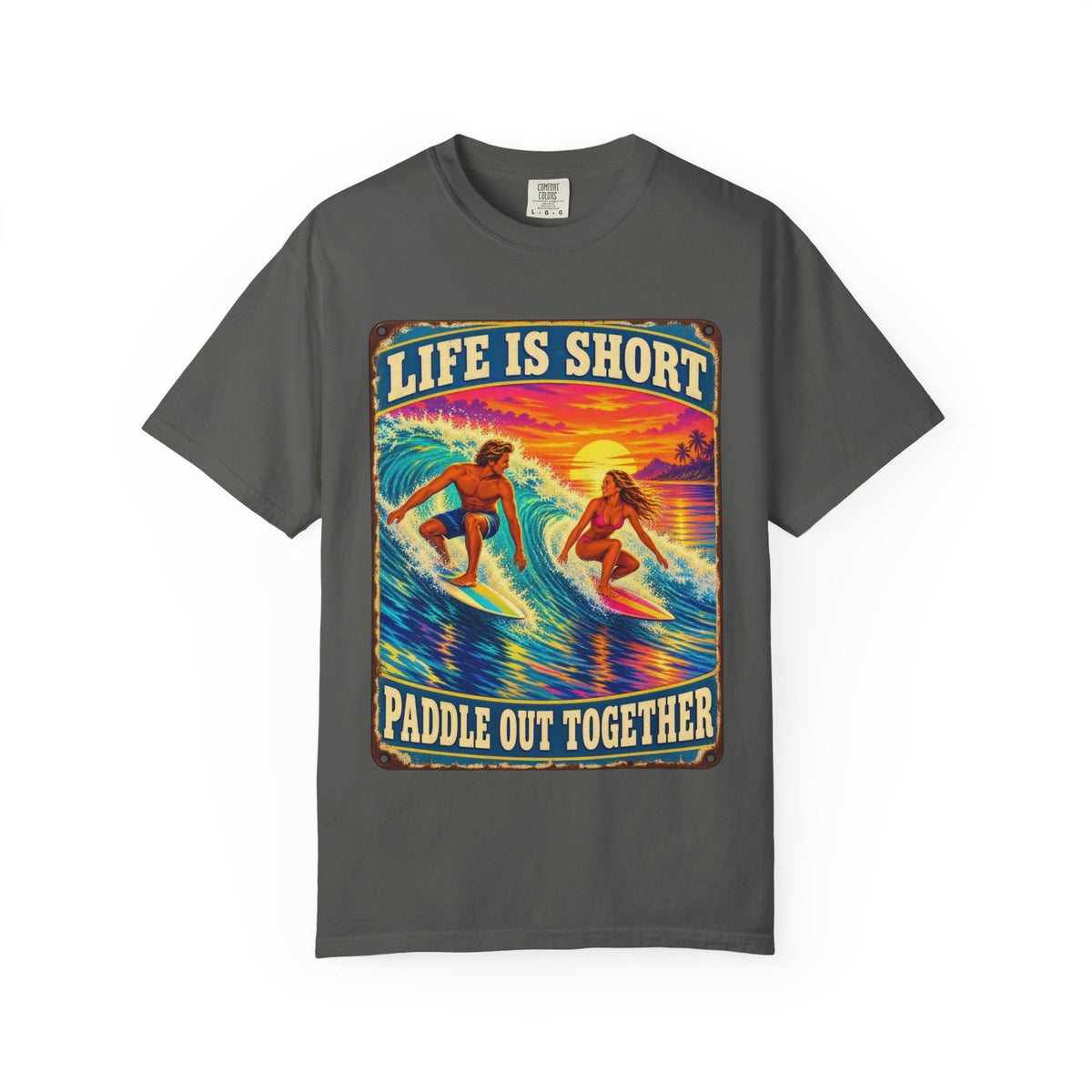 Life Is Short Paddle Out Together Tee | Surf Couple Tin Sign Shirt | Retro Sunset Wave T-Shirt | Comfort Colors