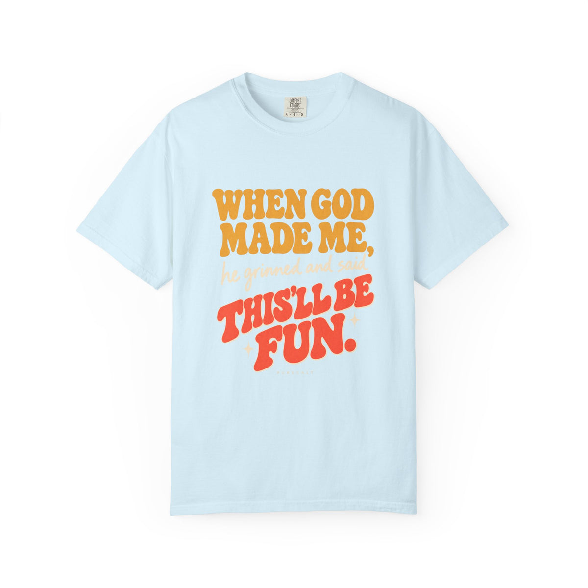When God Made Me This'll Be Fun T-shirt | Retro Script Faith Tee