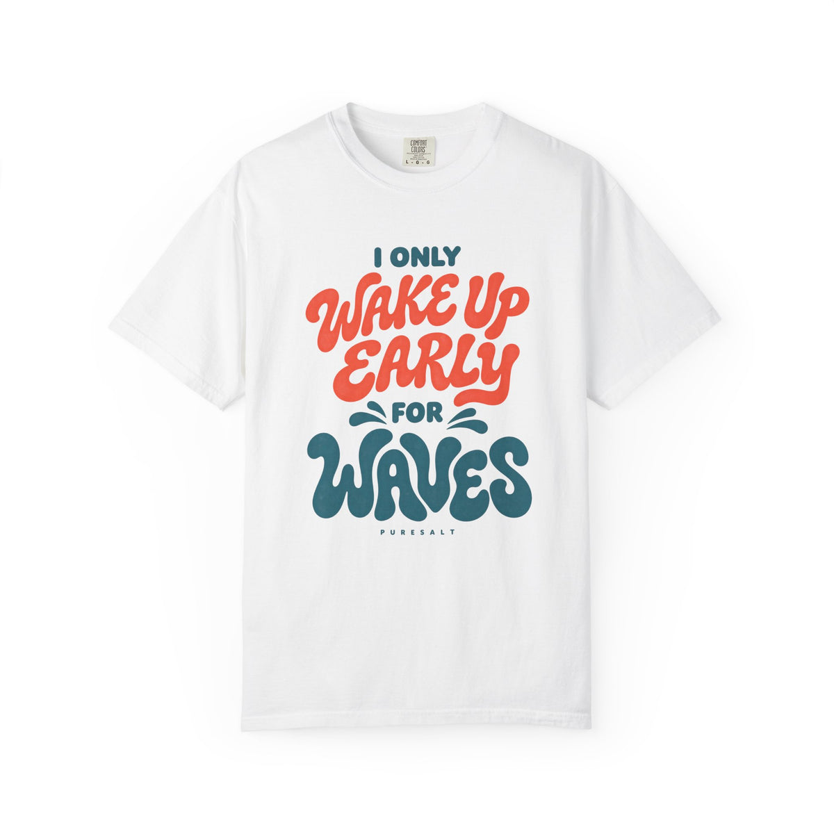 Wake Up Early for Waves T-Shirt — Surf Quote Tee