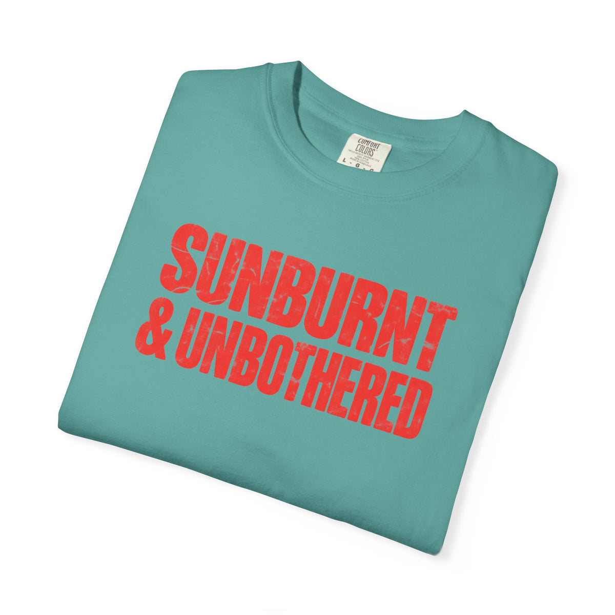 Sunburnt and Unbothered Tee | Funny Summer Shirt | Beach Vacation T-Shirt | Comfort Colors Womens Tee