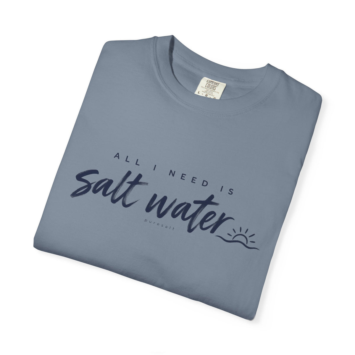 Salt Water Tee — "All I Need is Salt Water" Beach T-Shirt