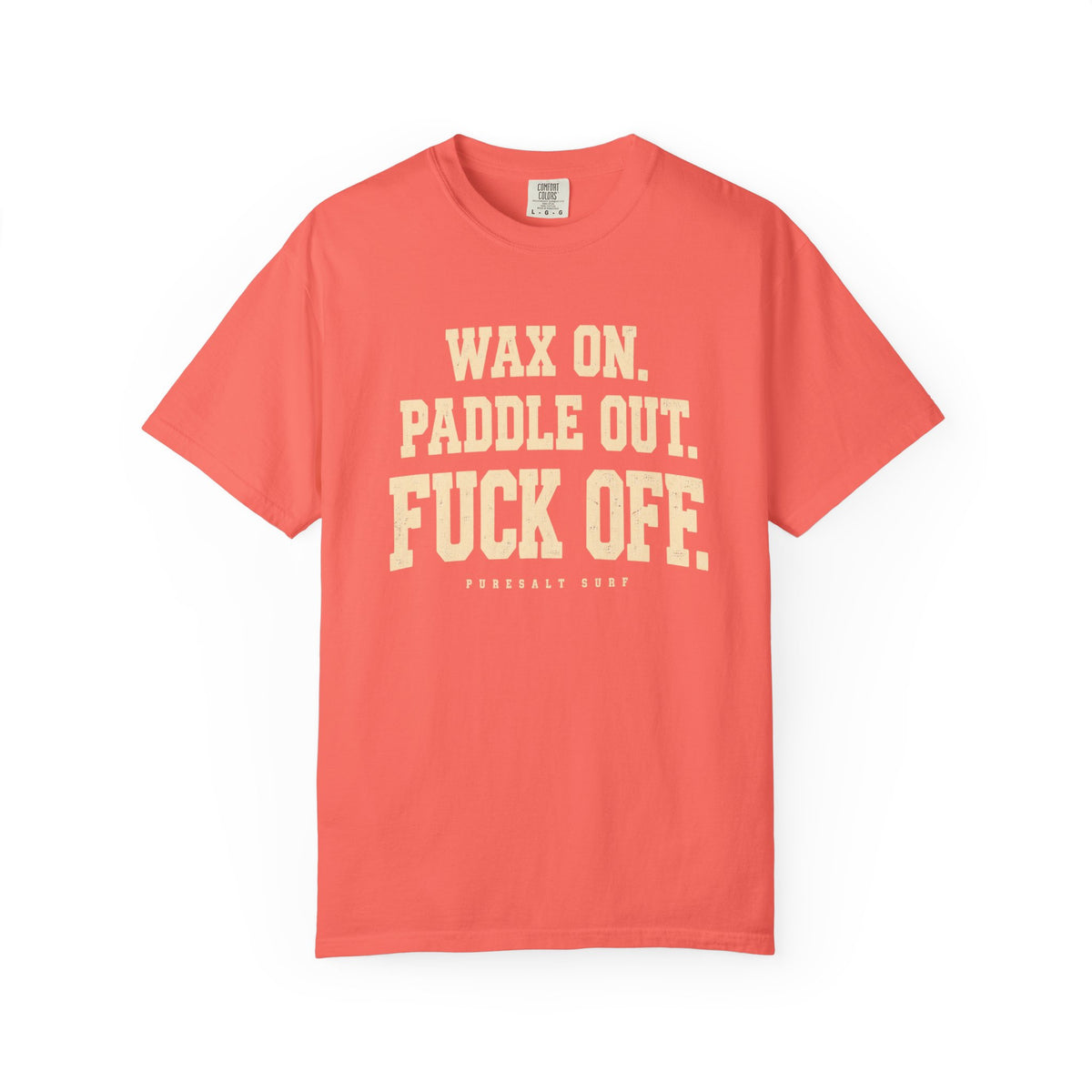 Surf Sarcastic Tee — “Wax On. Paddle Out. Fuck Off.” Graphic T-Shirt
