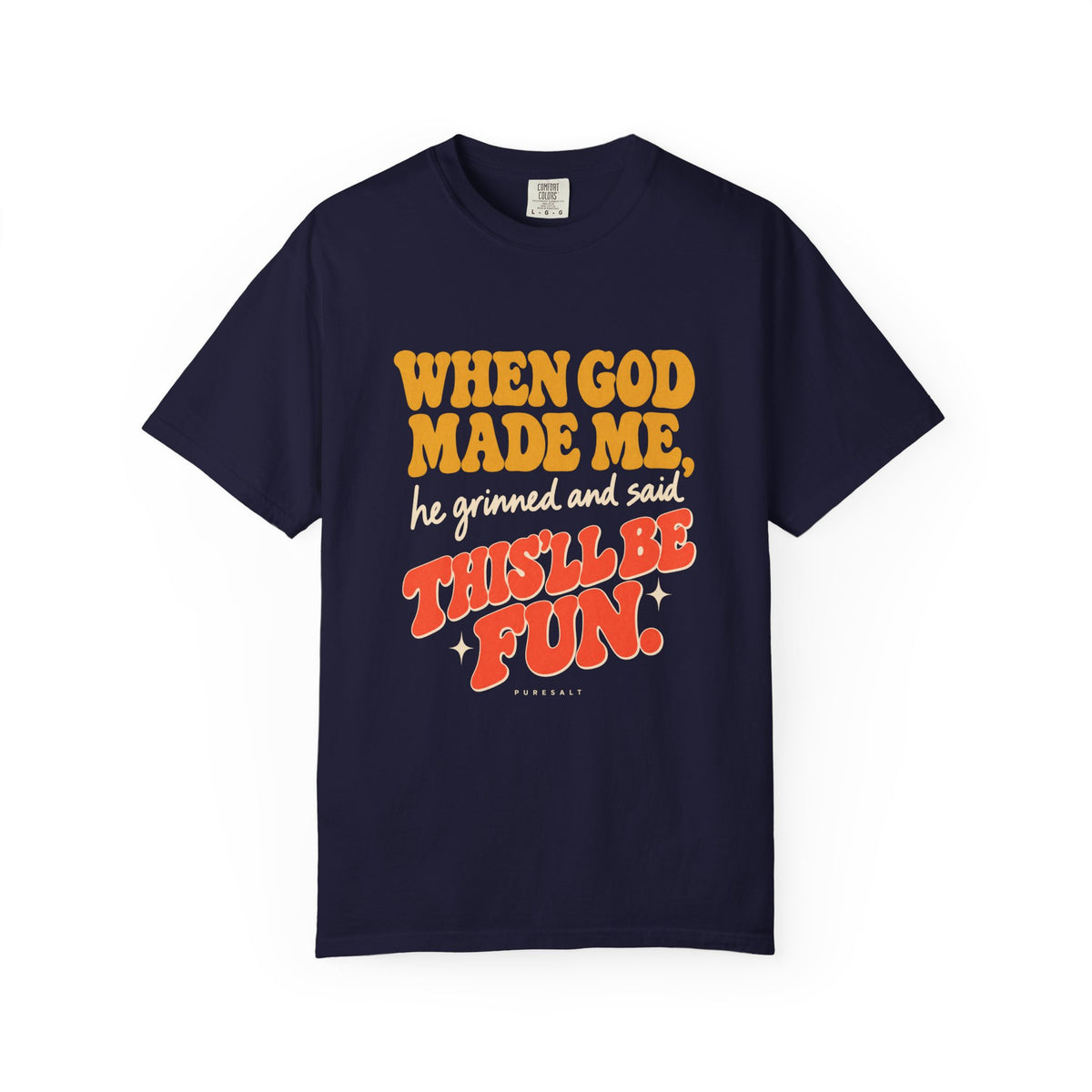 When God Made Me This'll Be Fun T-shirt | Retro Script Faith Tee