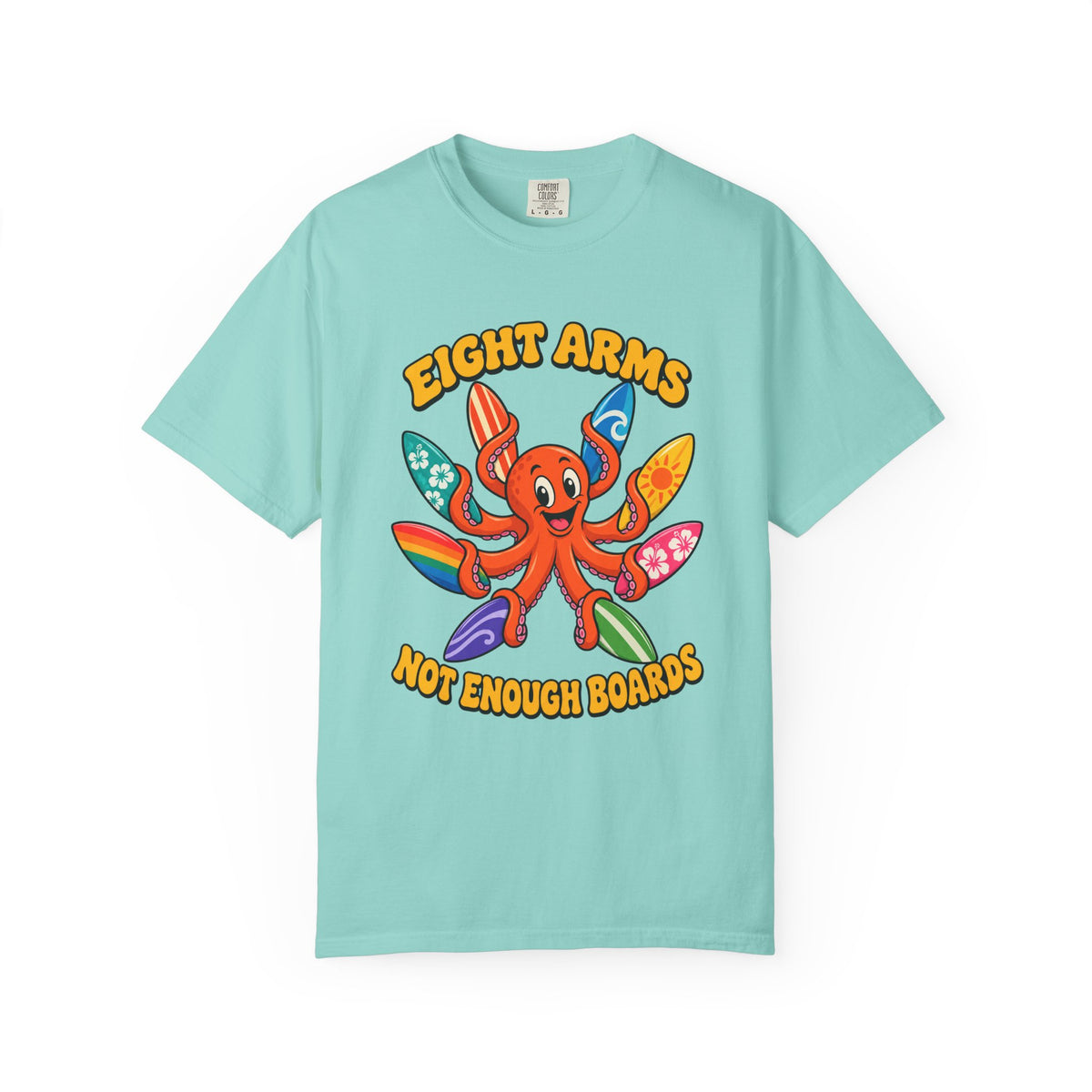 Eight Arms Not Enough Boards Tee | Funny Octopus Surfboard Shirt | Surf Quiver T-Shirt | Comfort Colors