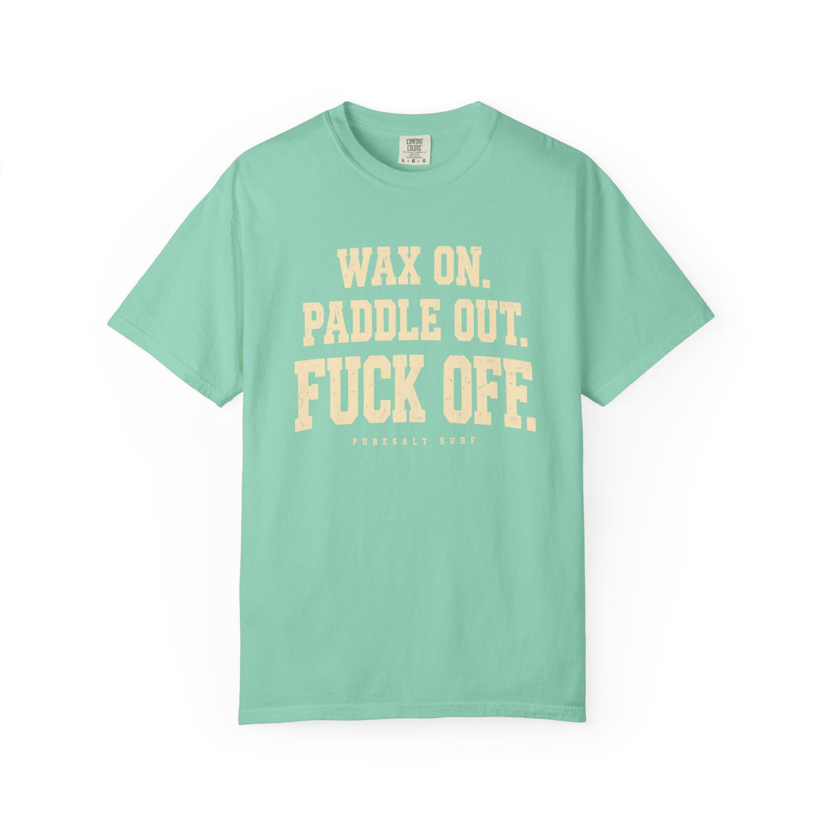 Surf Sarcastic Tee — “Wax On. Paddle Out. Fuck Off.” Graphic T-Shirt