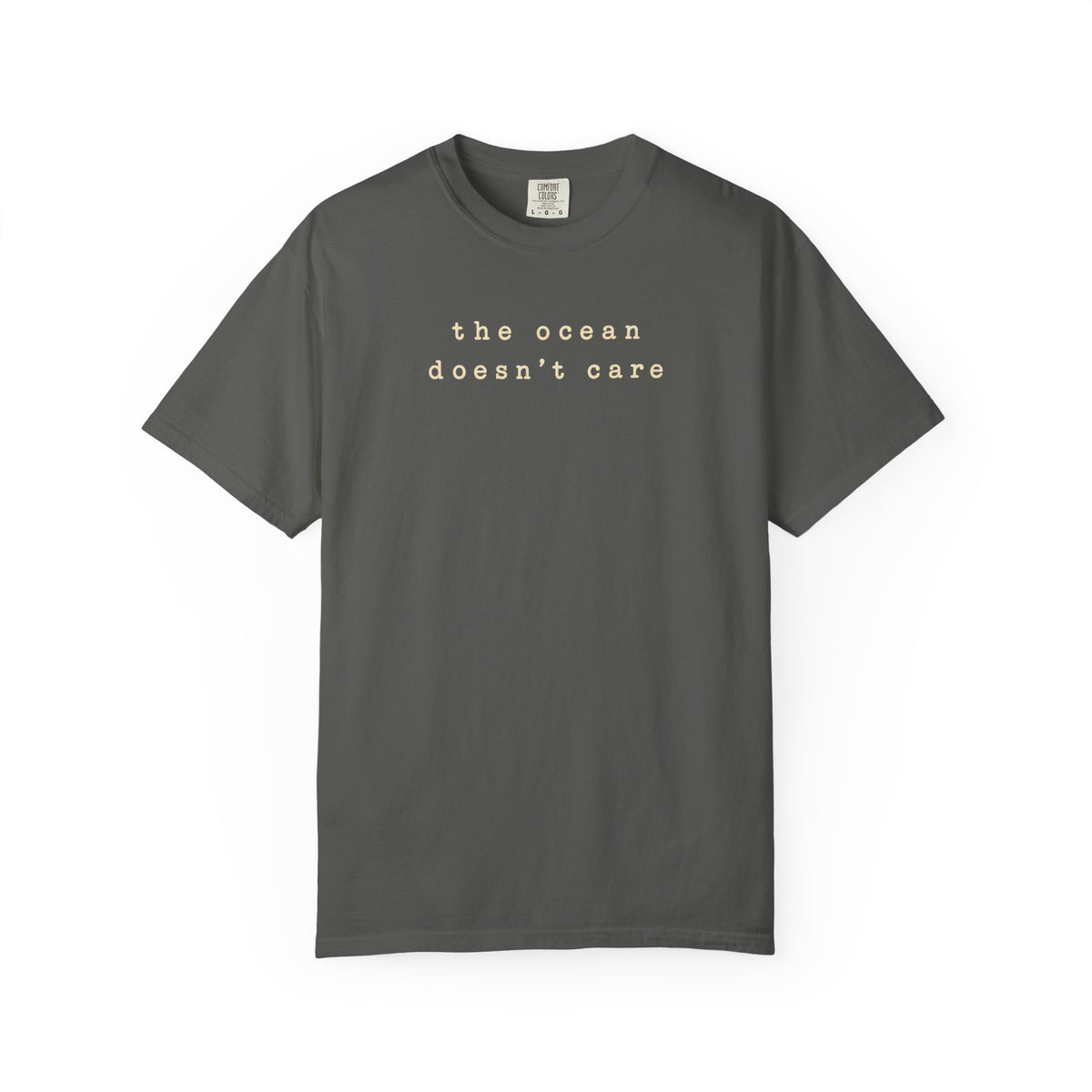 The Ocean Doesn't Care Tee | Minimalist Surf Shirt | Surfer Quote T-Shirt | Comfort Colors Beach Gift