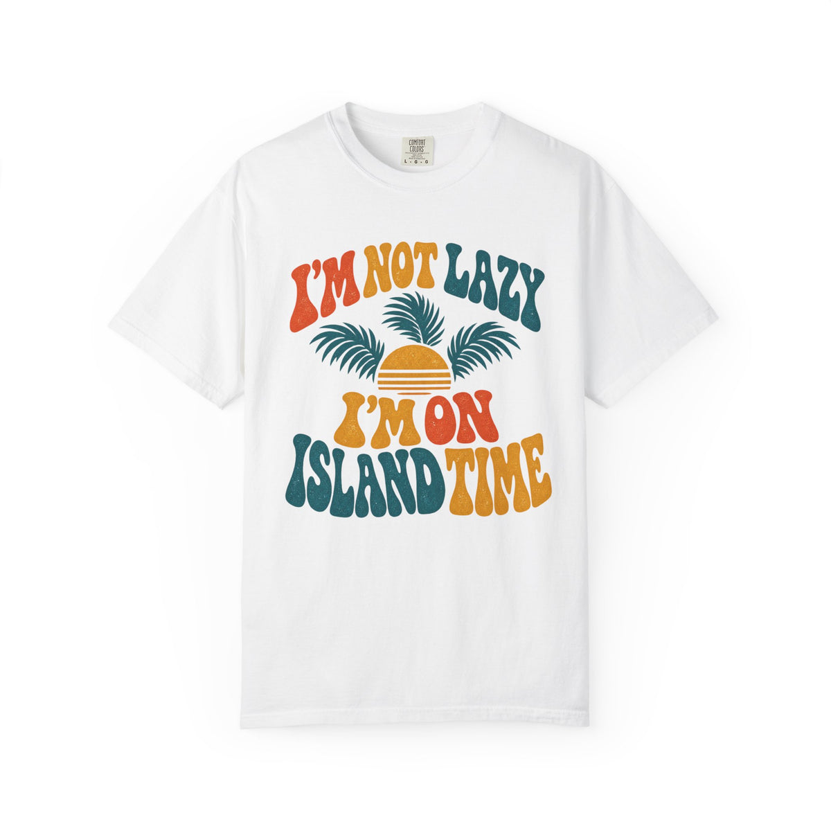 Island Time T-Shirt — "I'm Not Lazy, I'm on Island Time" Retro Sunset Tee