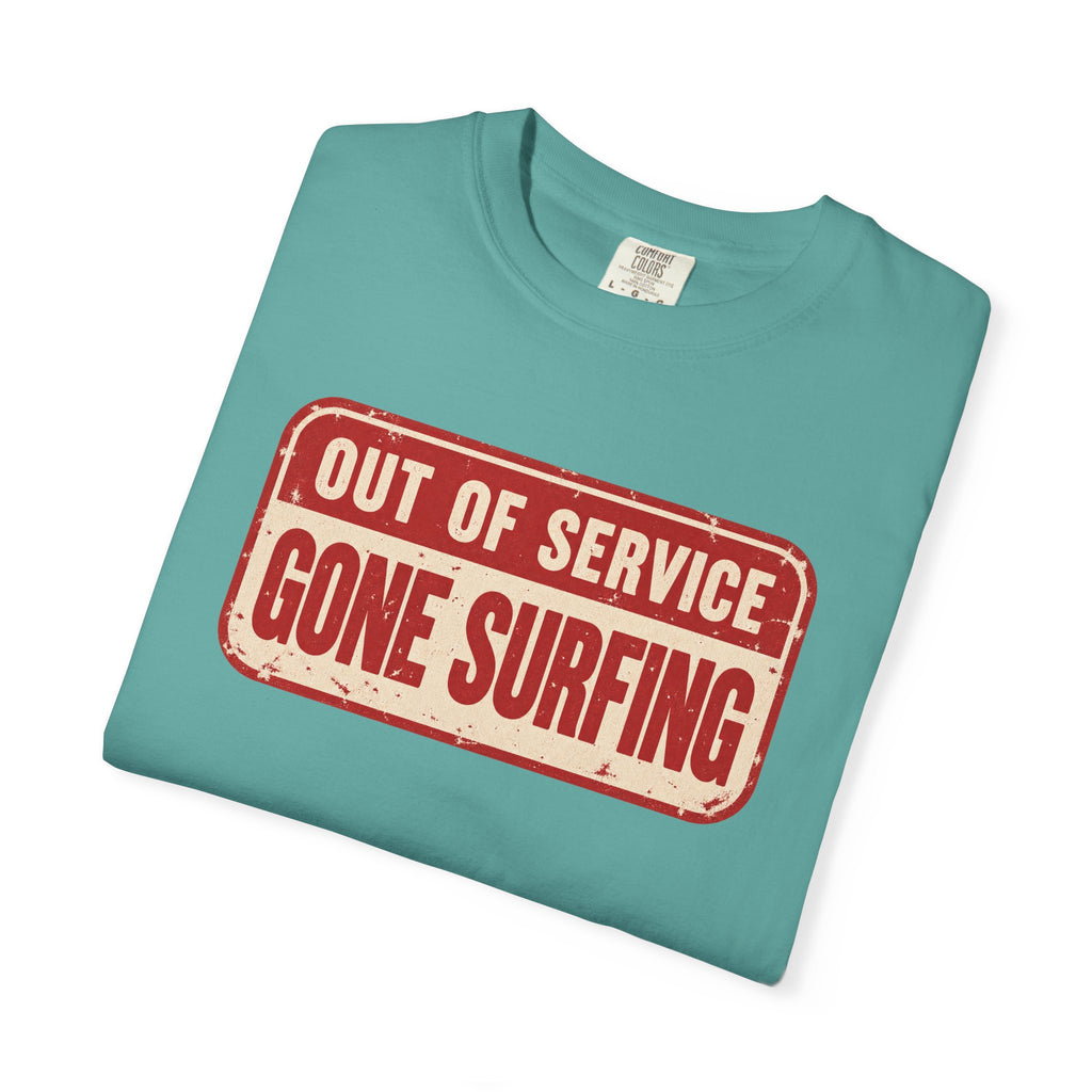 Out Of Service Gone Surfing Tee | Funny Surfer Sign T-Shirt | Retro Surf Gift | Comfort Colors Beach Shirt
