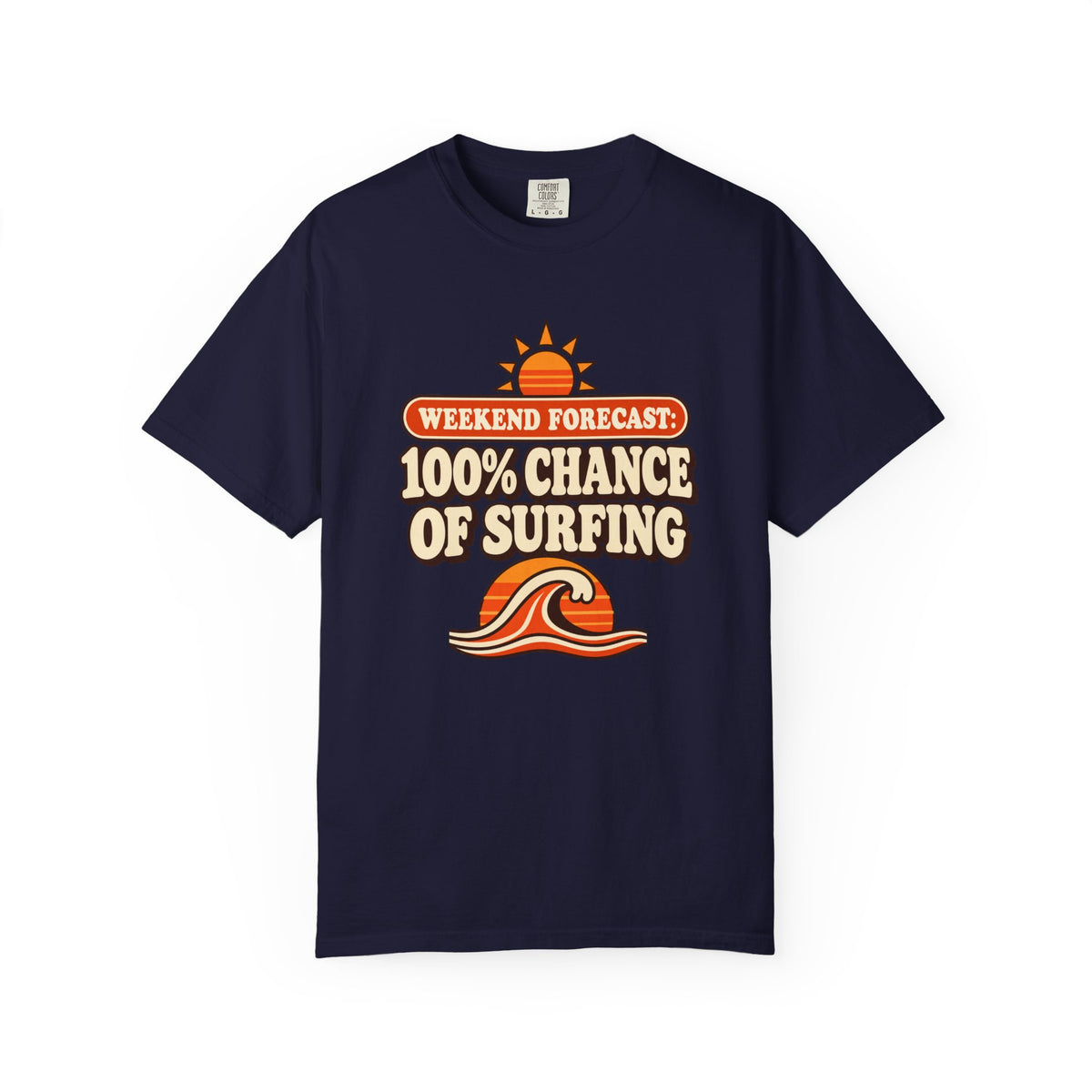 Weekend Forecast 100% Chance Of Surfing Tee | Funny Surf Shirt | Retro Wave Surfer T-Shirt | Comfort Colors