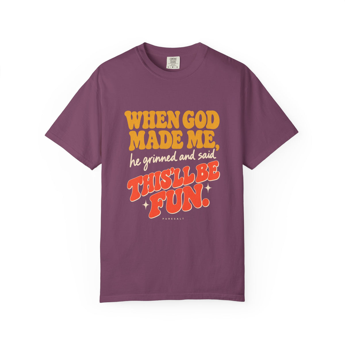 When God Made Me This'll Be Fun T-shirt | Retro Script Faith Tee