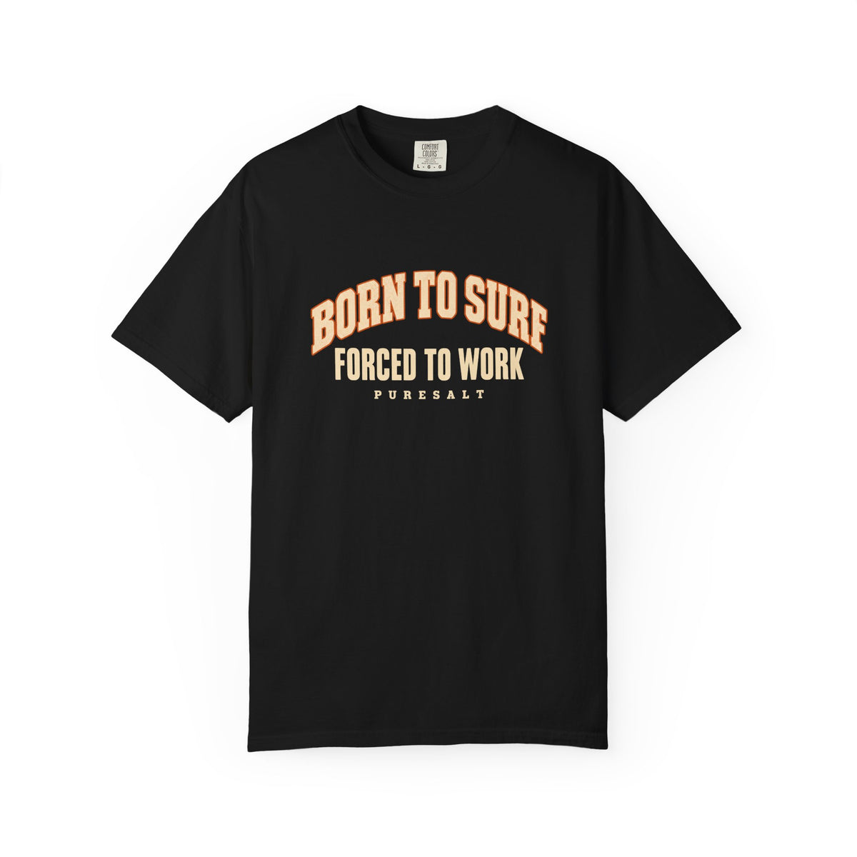 Born to Surf "Forced to Work" T-Shirt