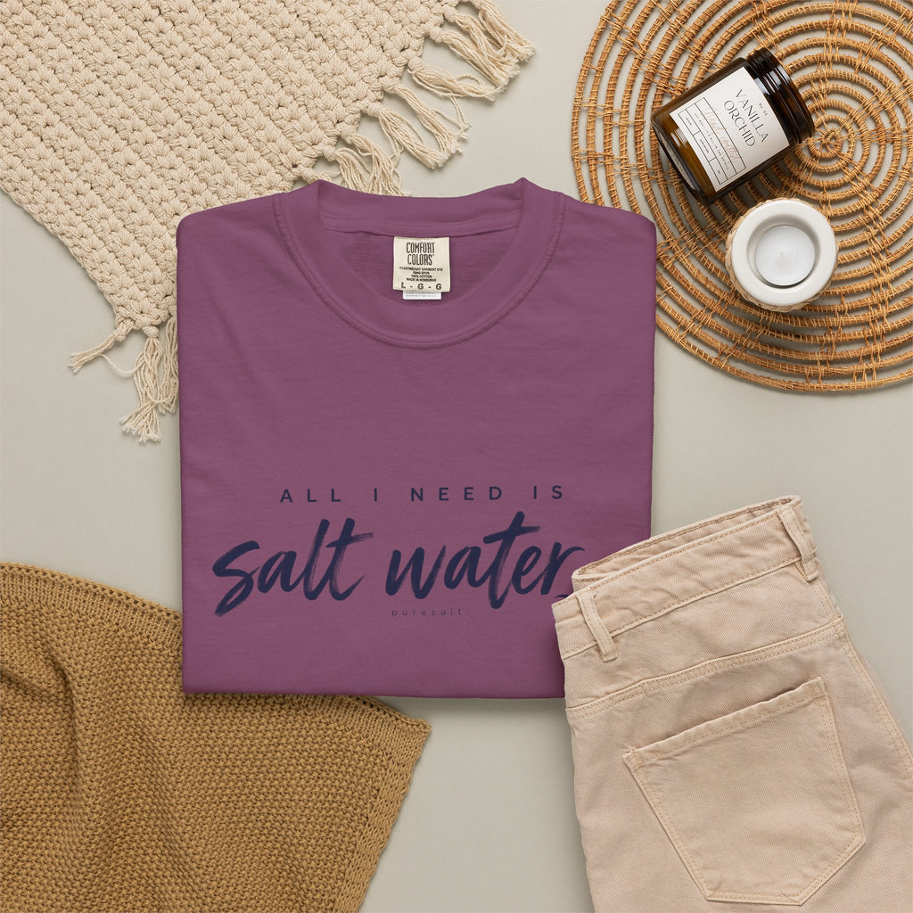 Salt Water Tee — "All I Need is Salt Water" Beach T-Shirt