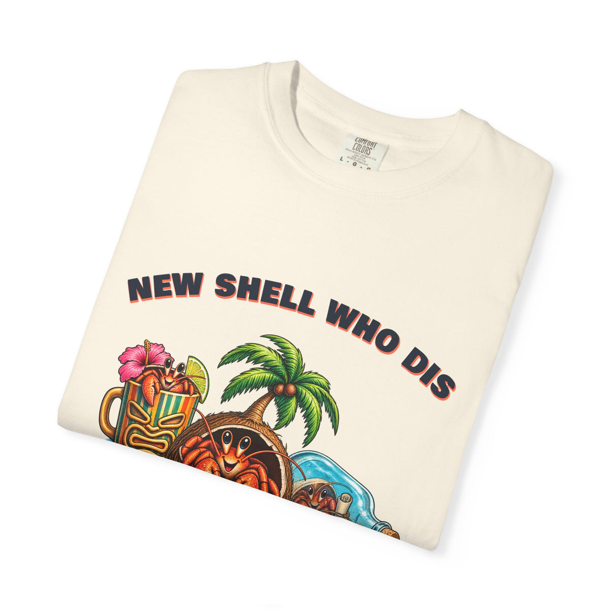 New Shell Who Dis Shirt | Funny Hermit Crab Tee | Comfort Colors T-Shirt