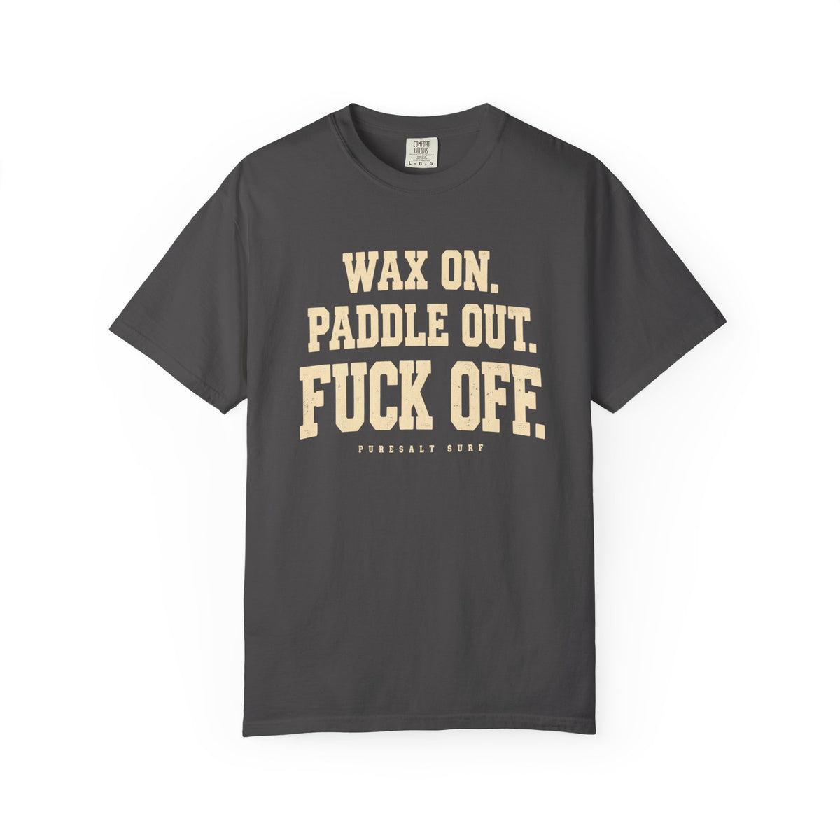 Surf Sarcastic Tee — “Wax On. Paddle Out. Fuck Off.” Graphic T-Shirt