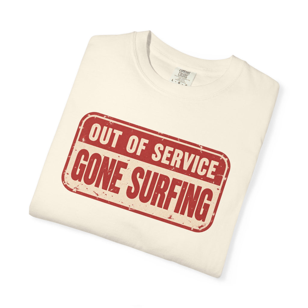 Out Of Service Gone Surfing Tee | Funny Surfer Sign T-Shirt | Retro Surf Gift | Comfort Colors Beach Shirt