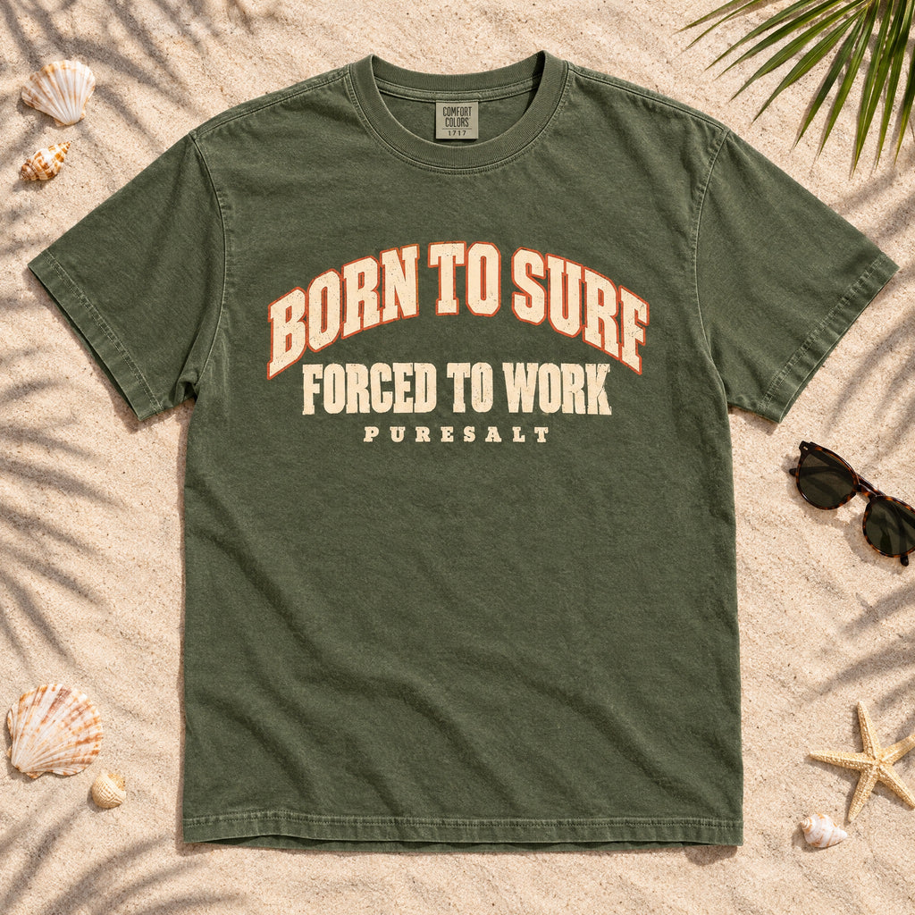 Born to Surf "Forced to Work" T-Shirt