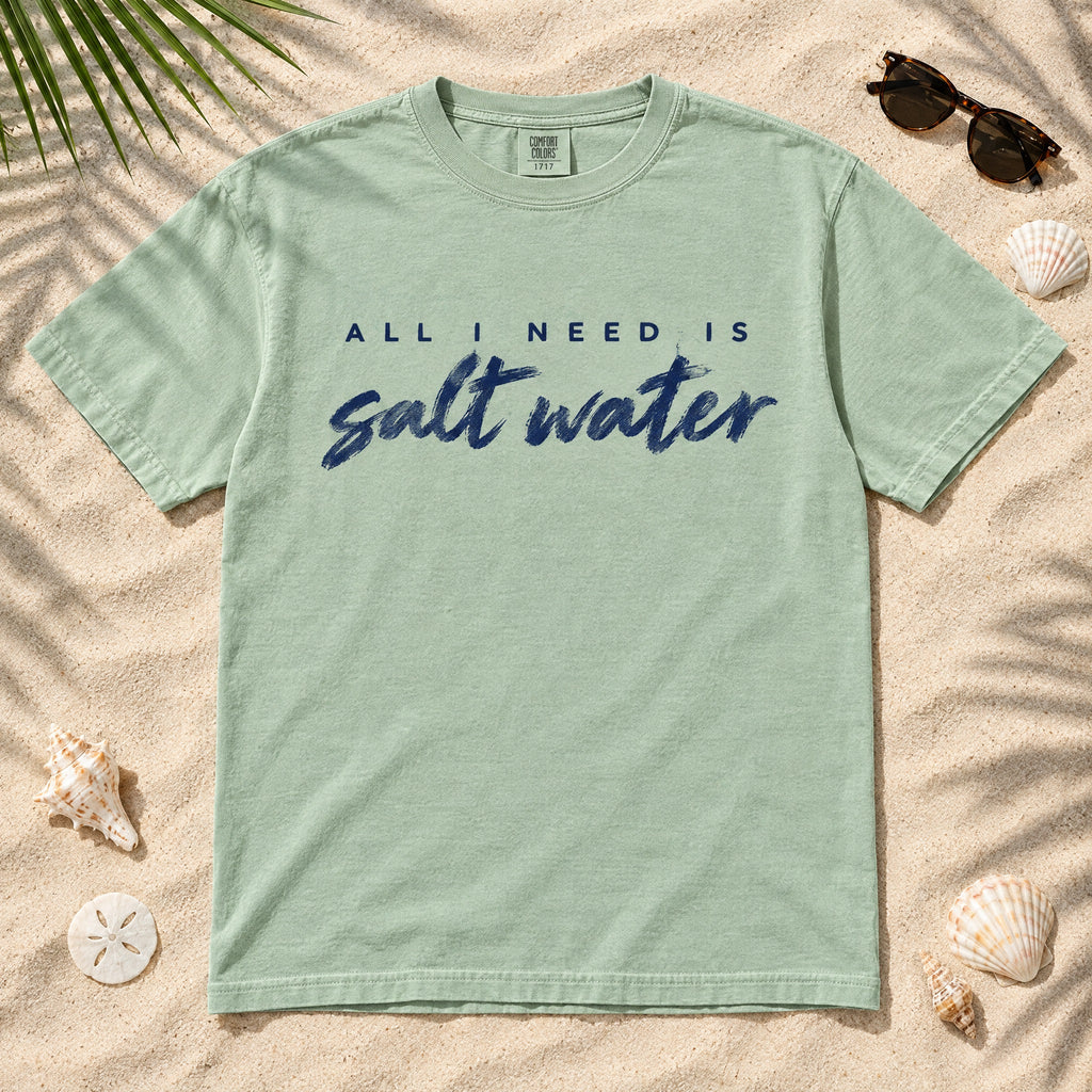 Salt Water Tee — "All I Need is Salt Water" Beach T-Shirt