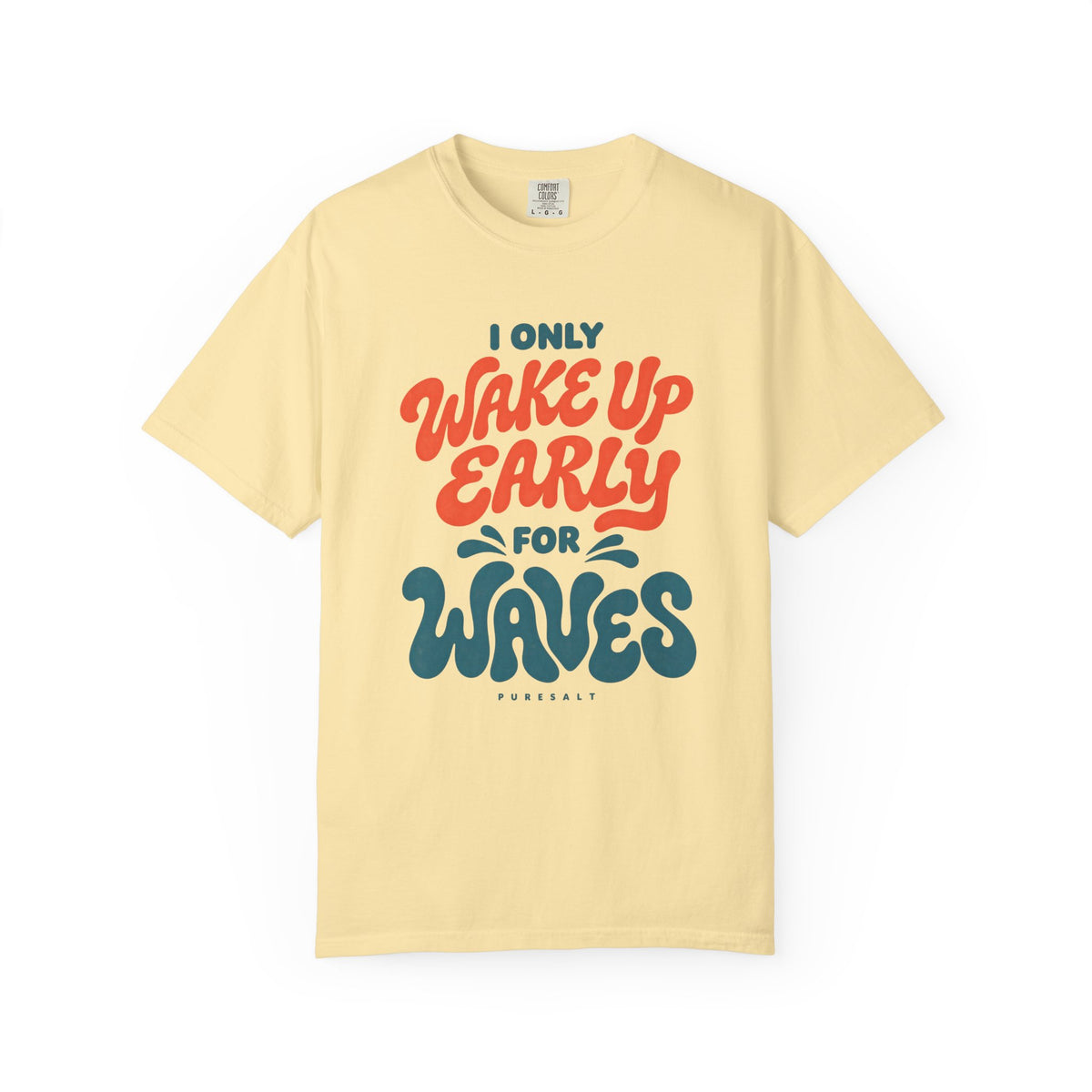 Wake Up Early for Waves T-Shirt — Surf Quote Tee
