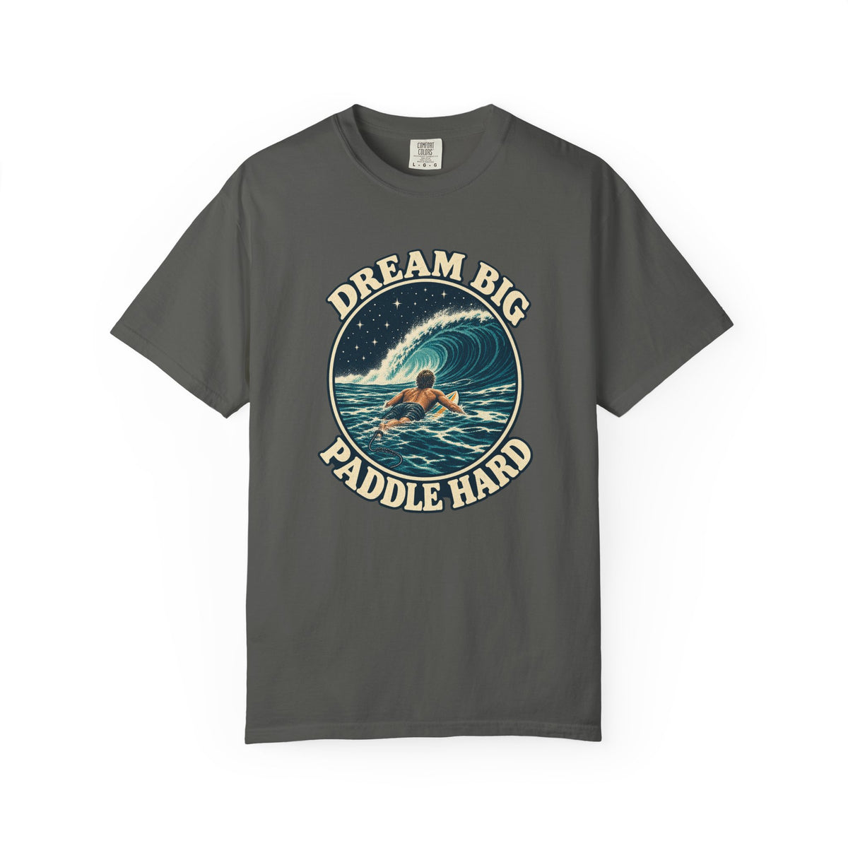 Dream Big Paddle Hard Tee | Vintage Surfer Wave Badge Shirt | Motivational Surf T-Shirt | Comfort Colors Gift