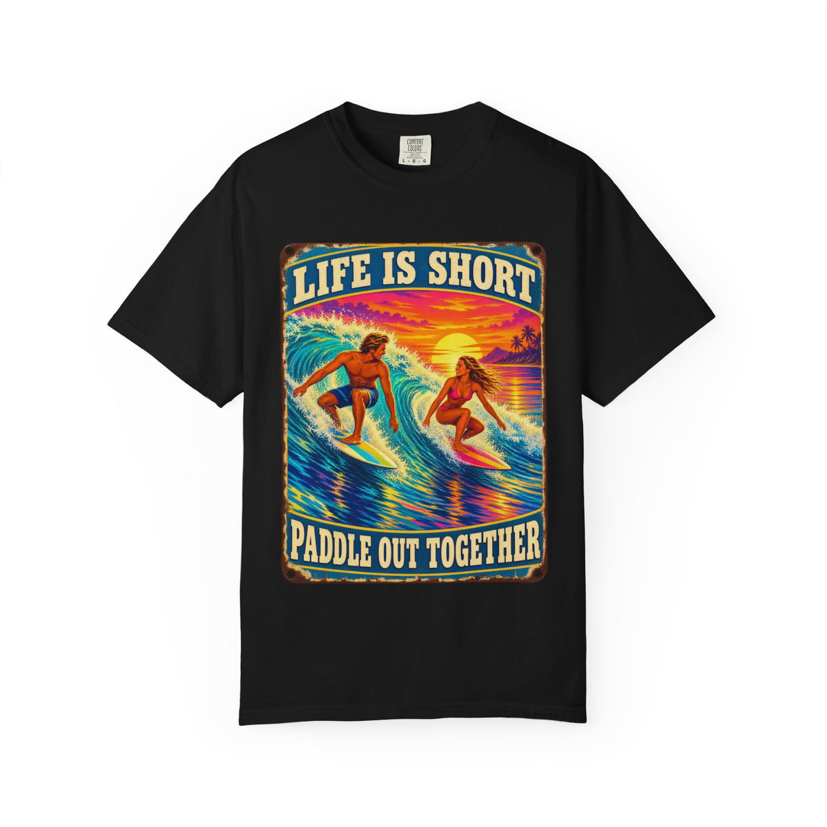 Life Is Short Paddle Out Together Tee | Surf Couple Tin Sign Shirt | Retro Sunset Wave T-Shirt | Comfort Colors