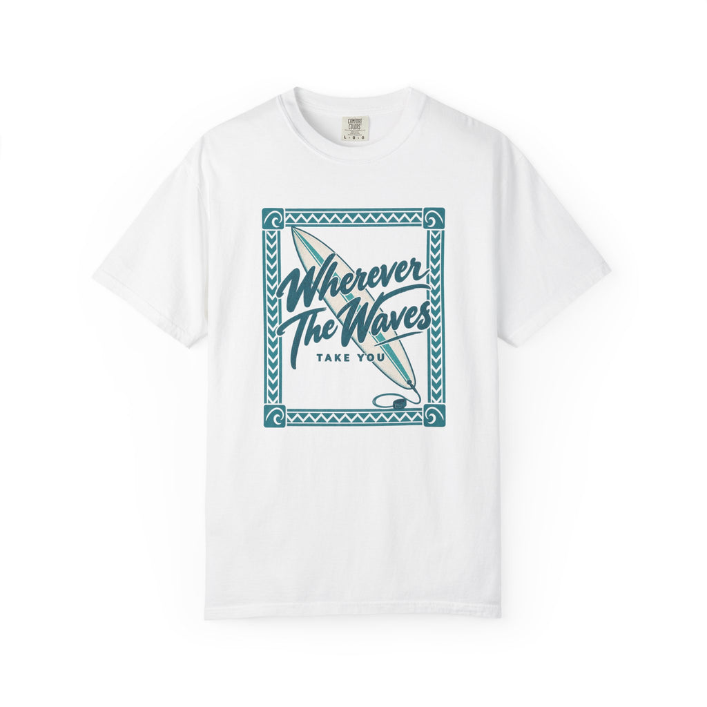 Wherever The Waves Take You Tee | Surfboard Script Shirt | Coastal Surf T-Shirt | Comfort Colors Gift