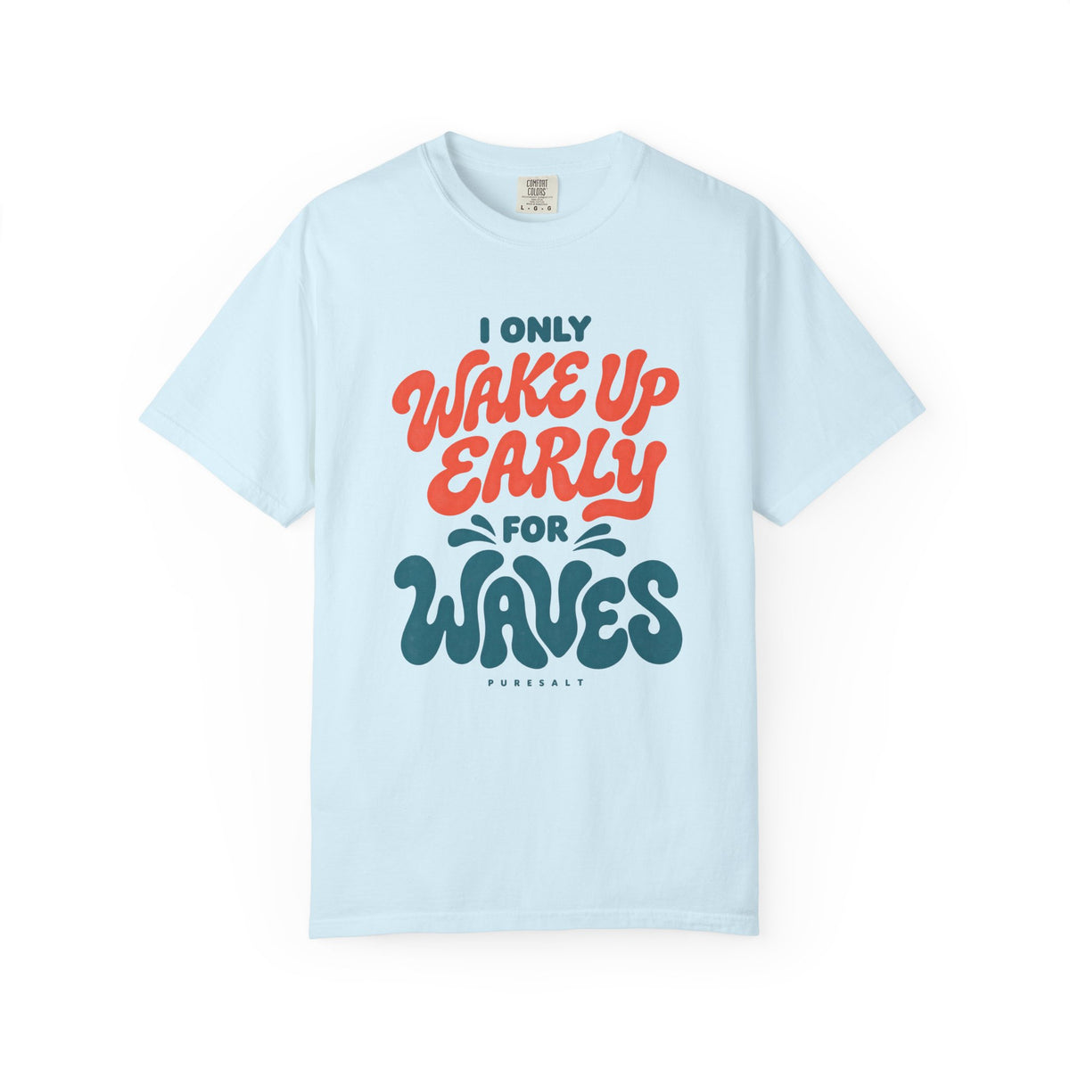 Wake Up Early for Waves T-Shirt — Surf Quote Tee