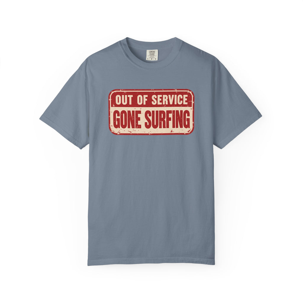 Out Of Service Gone Surfing Tee | Funny Surfer Sign T-Shirt | Retro Surf Gift | Comfort Colors Beach Shirt