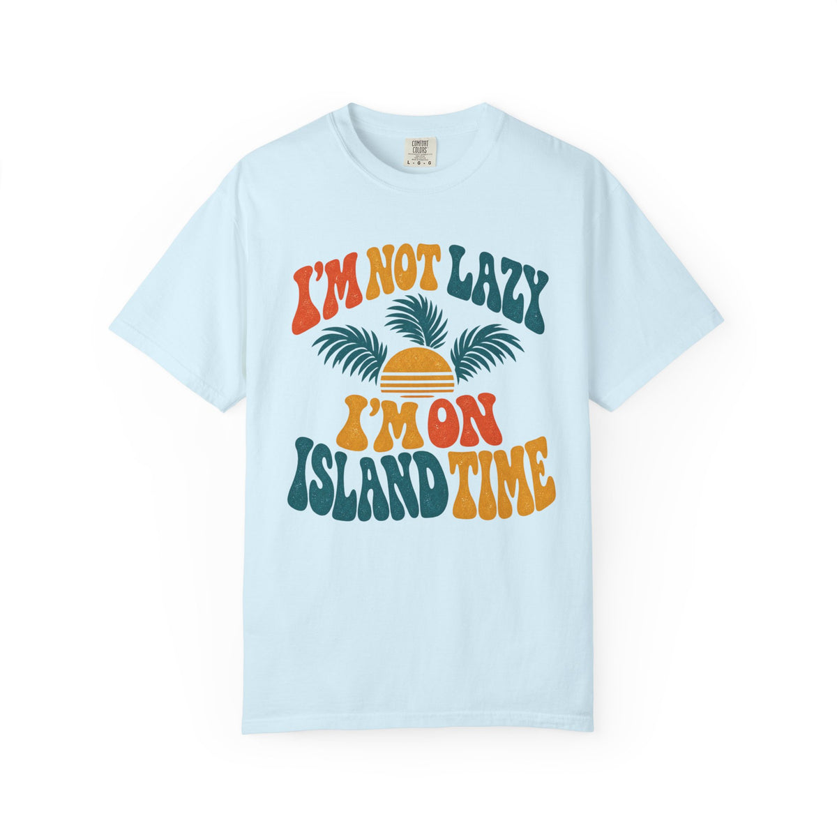 Island Time T-Shirt — "I'm Not Lazy, I'm on Island Time" Retro Sunset Tee