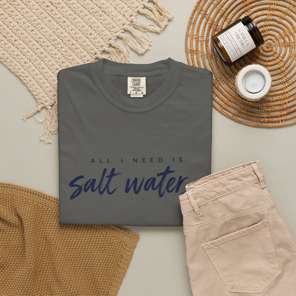 Salt Water Tee — "All I Need is Salt Water" Beach T-Shirt