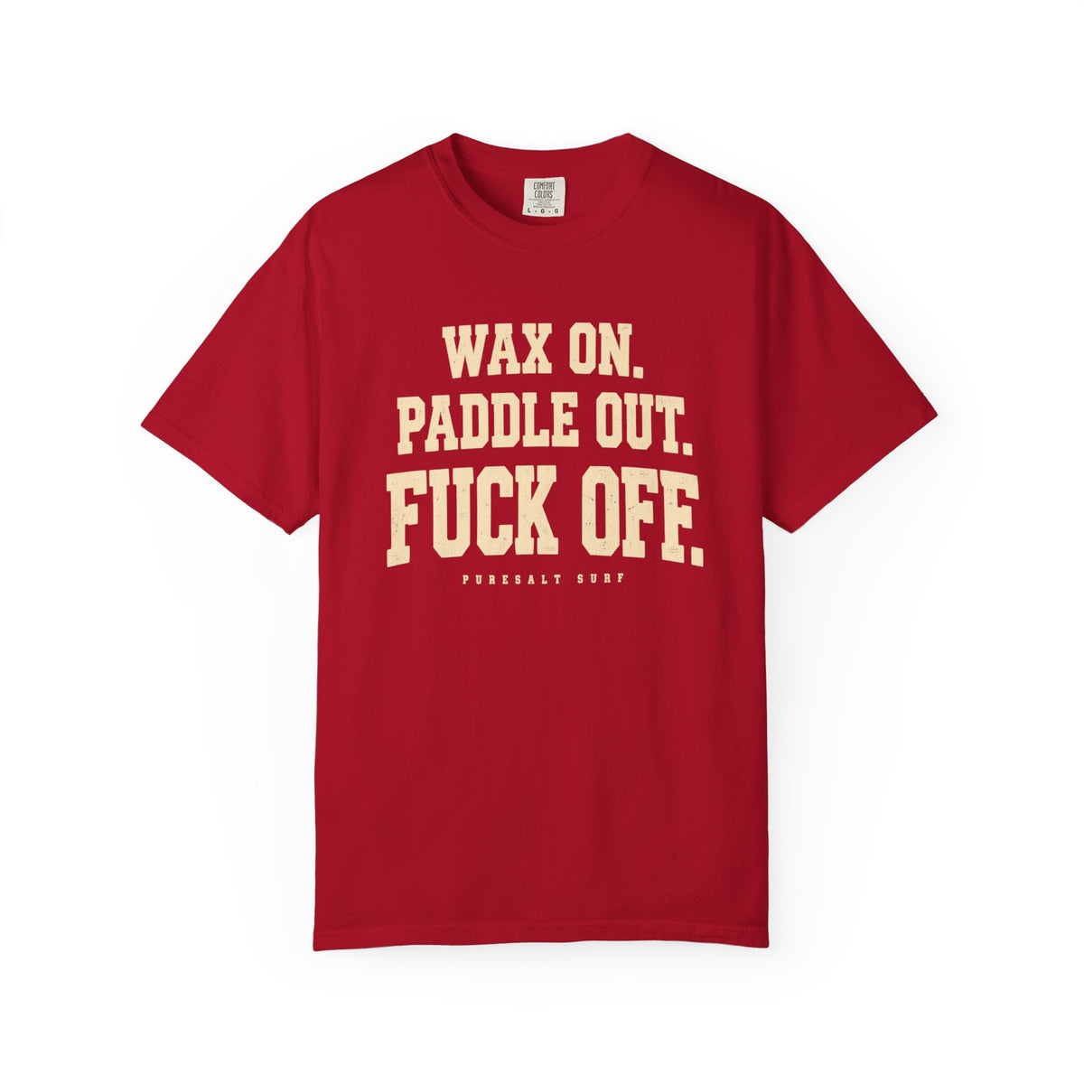 Surf Sarcastic Tee — “Wax On. Paddle Out. Fuck Off.” Graphic T-Shirt