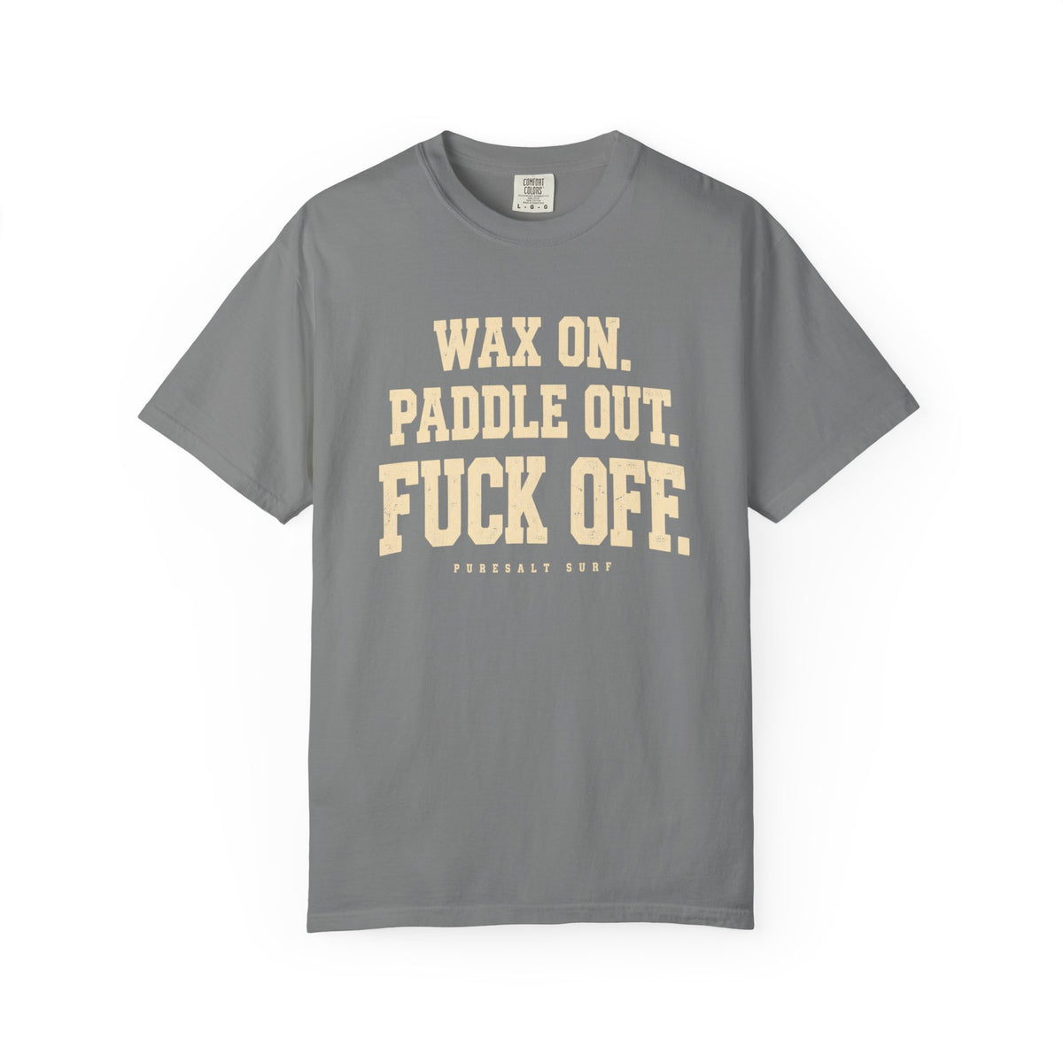 Surf Sarcastic Tee — “Wax On. Paddle Out. Fuck Off.” Graphic T-Shirt