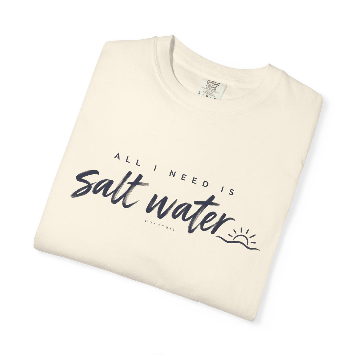 Salt Water Tee — "All I Need is Salt Water" Beach T-Shirt