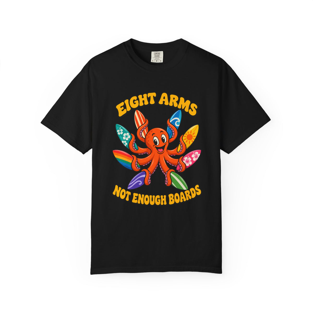 Eight Arms Not Enough Boards Tee | Funny Octopus Surfboard Shirt | Surf Quiver T-Shirt | Comfort Colors
