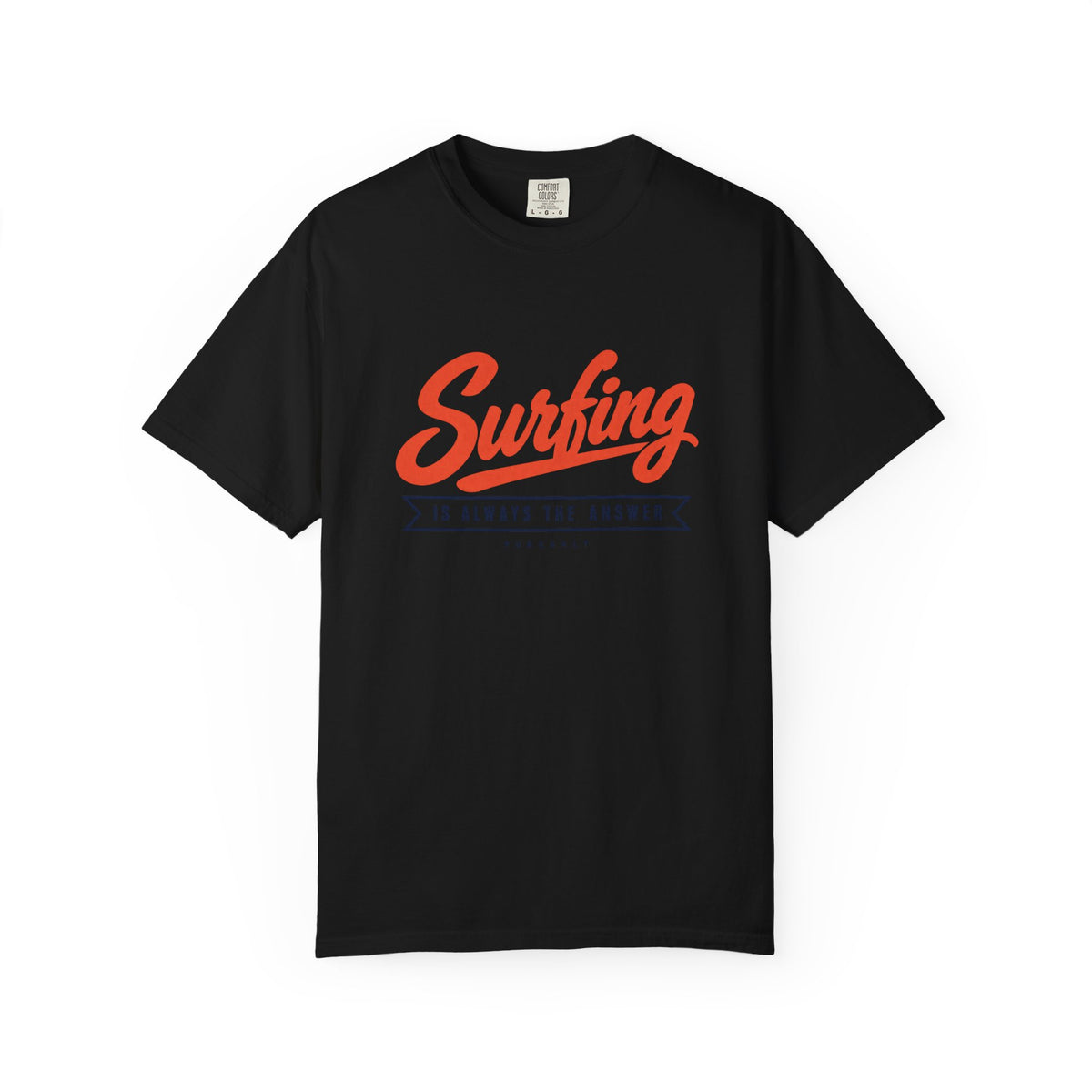 Surfing Script Graphic T-shirt | Surf Is Always The Answer