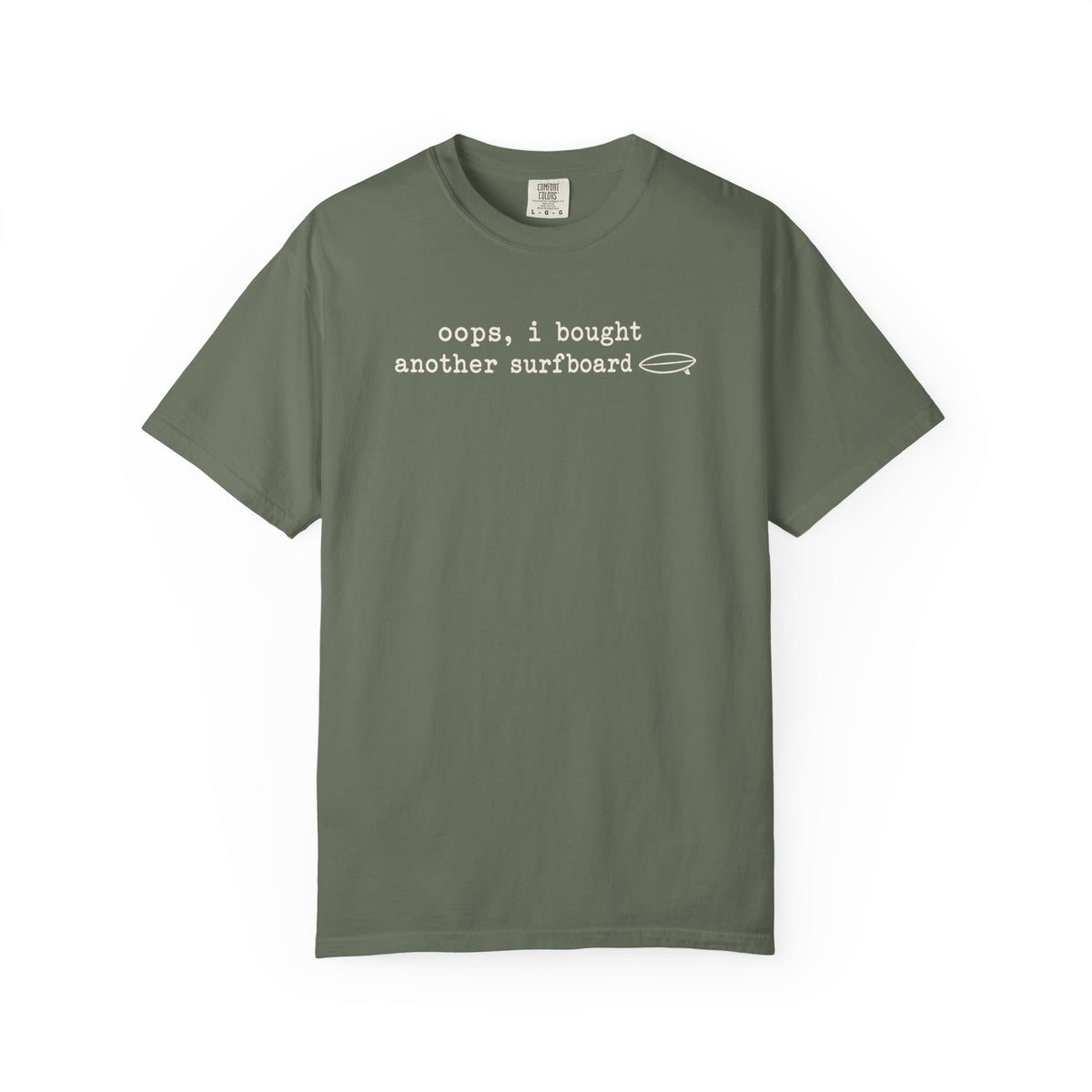 Oops I Bought Another Surfboard Tee | Funny Surfer Shirt | Surf Quiver Gift | Comfort Colors Beach T-Shirt