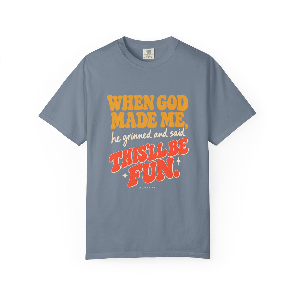 When God Made Me This'll Be Fun T-shirt | Retro Script Faith Tee