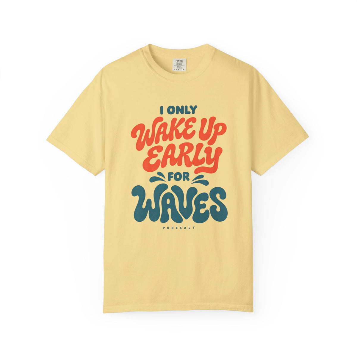 Wake Up Early for Waves T-Shirt — Surf Quote Tee