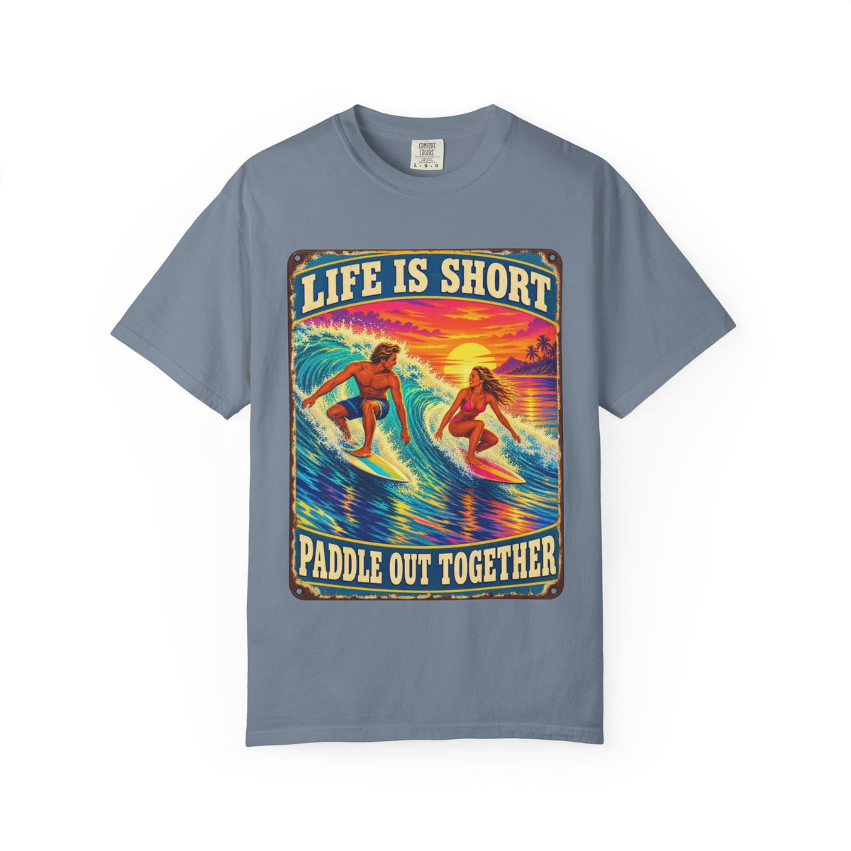 Life Is Short Paddle Out Together Tee | Surf Couple Tin Sign Shirt | Retro Sunset Wave T-Shirt | Comfort Colors