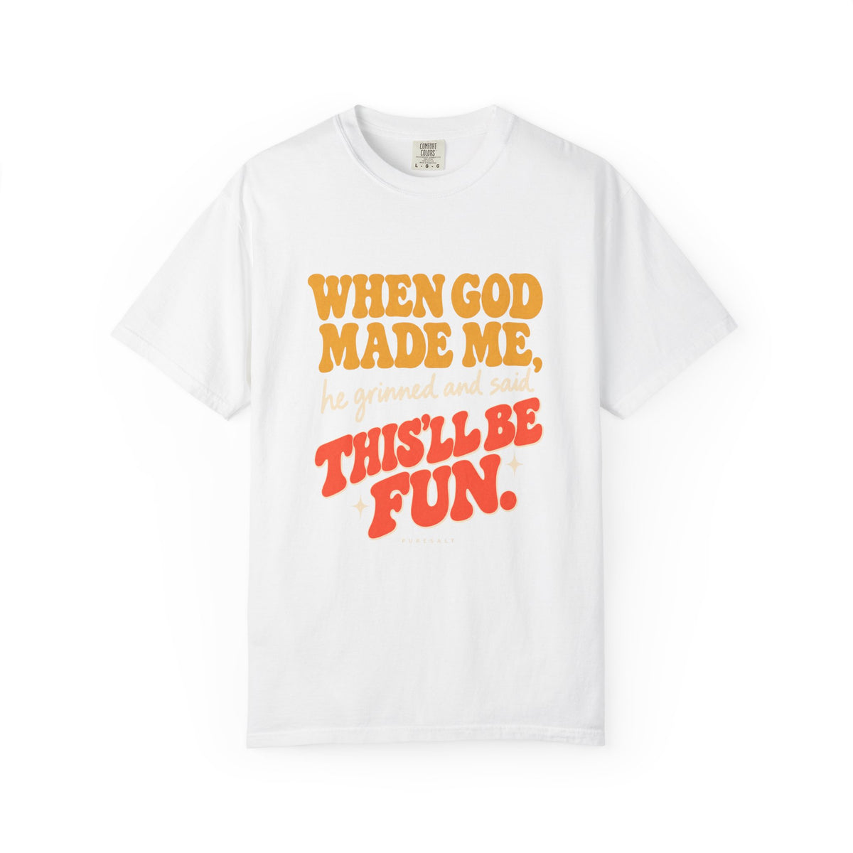When God Made Me This'll Be Fun T-shirt | Retro Script Faith Tee