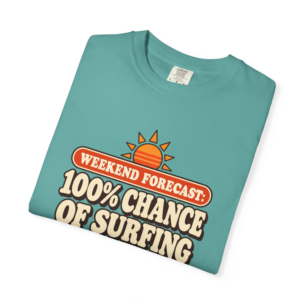 Weekend Forecast 100% Chance Of Surfing Tee | Funny Surf Shirt | Retro Wave Surfer T-Shirt | Comfort Colors