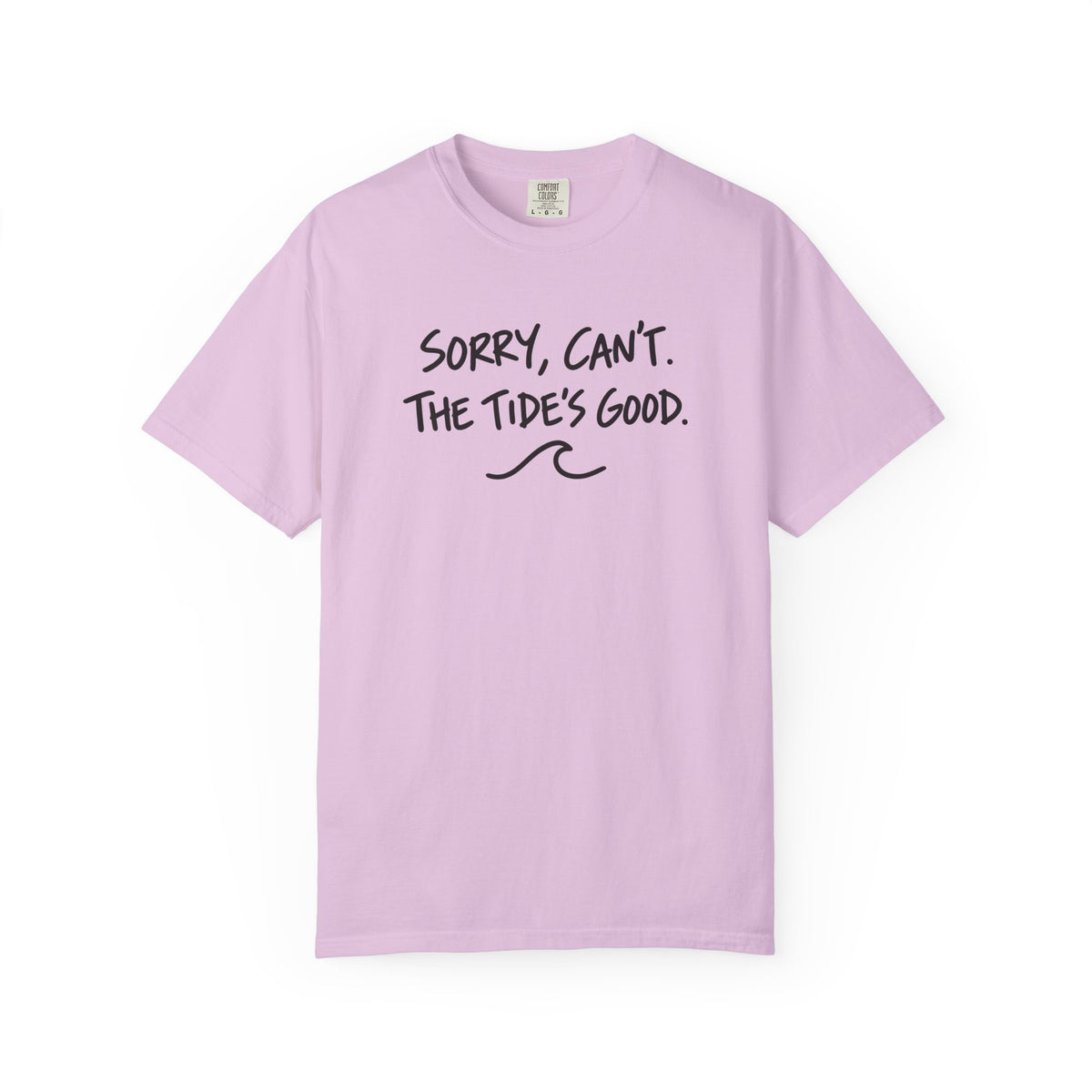 Sorry Cant The Tides Good Tee | Funny Surfer Excuse Shirt | Hand Lettered Beach T-Shirt | Comfort Colors