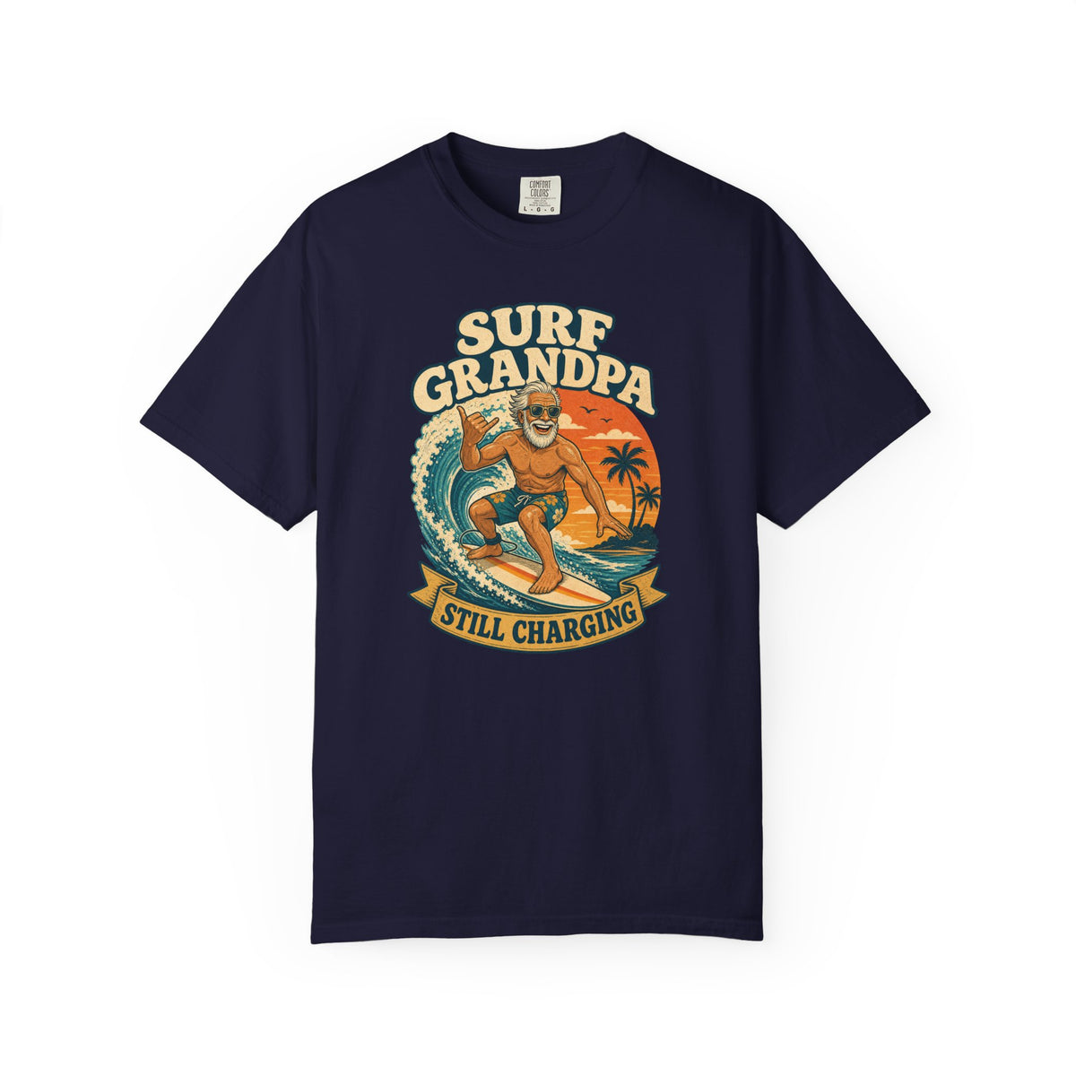 Surf Grandpa - Still Charging Tee | Surf Grandpa Shirt | Retro Beach T-Shirt | Comfort Colors Gift
