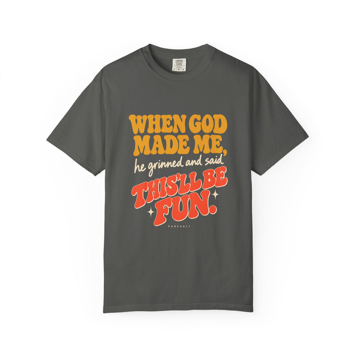 When God Made Me This'll Be Fun T-shirt | Retro Script Faith Tee