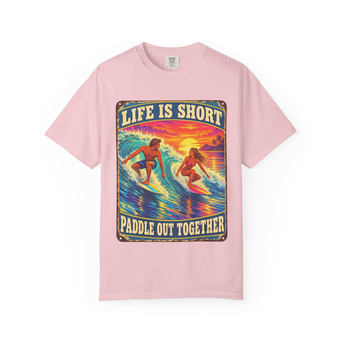 Life Is Short Paddle Out Together Tee | Surf Couple Tin Sign Shirt | Retro Sunset Wave T-Shirt | Comfort Colors