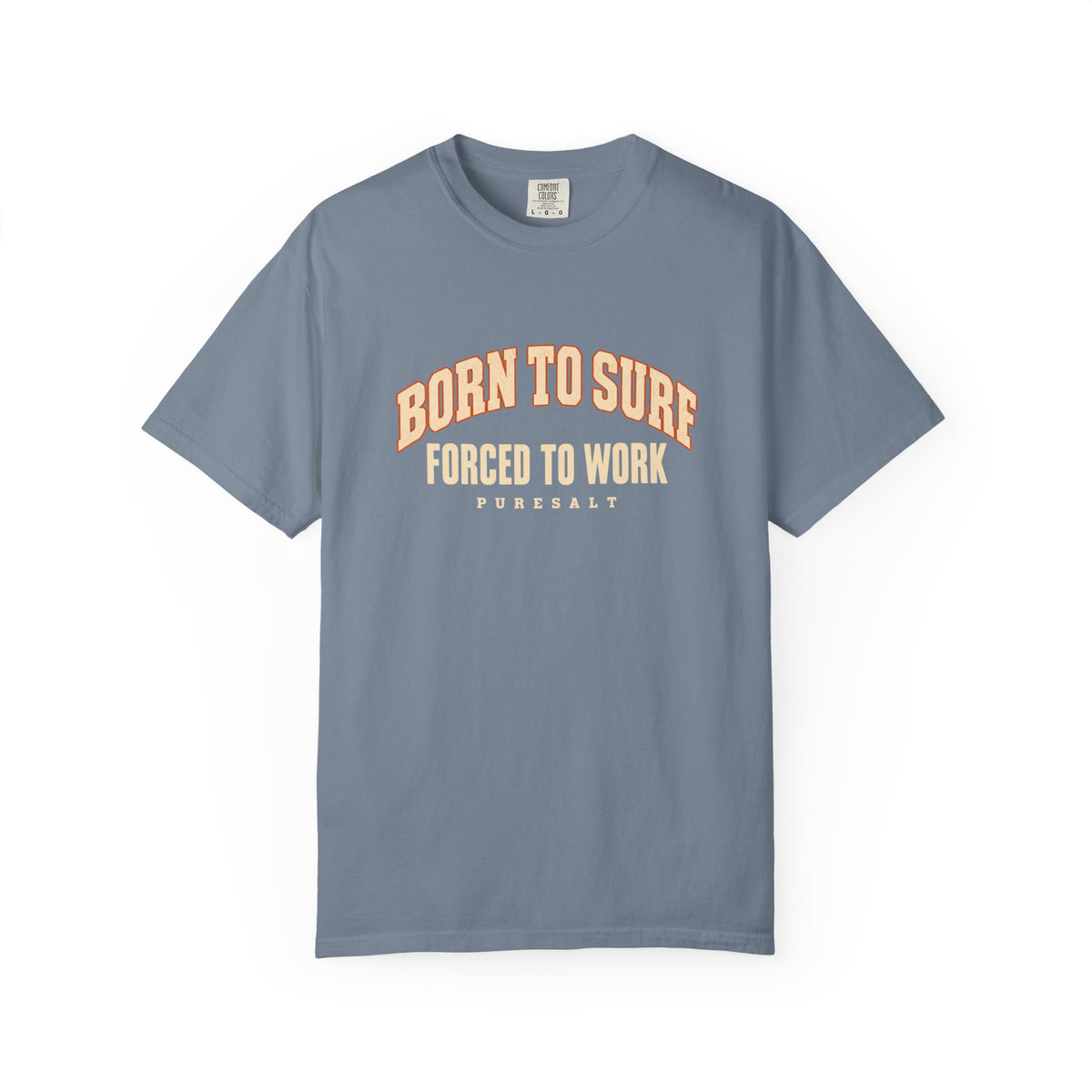 Born to Surf "Forced to Work" T-Shirt